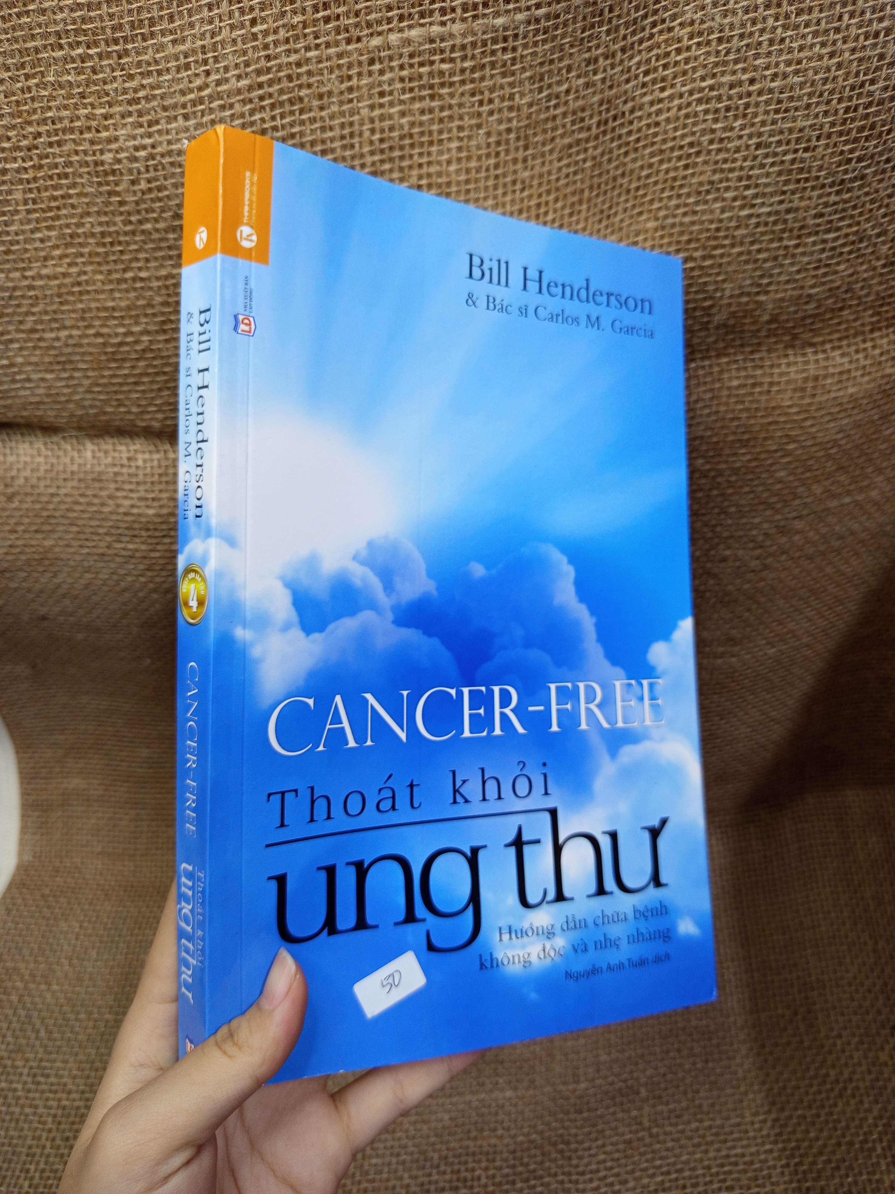 Cancer - free Thoát khỏi ung thư - Bill Henderson, Bác sĩ Carlos M. Garcia 2016 mới 70% bẩn bìa, ố, có chữ (Sách Y học - Sức khỏe - Thể thao) HCM