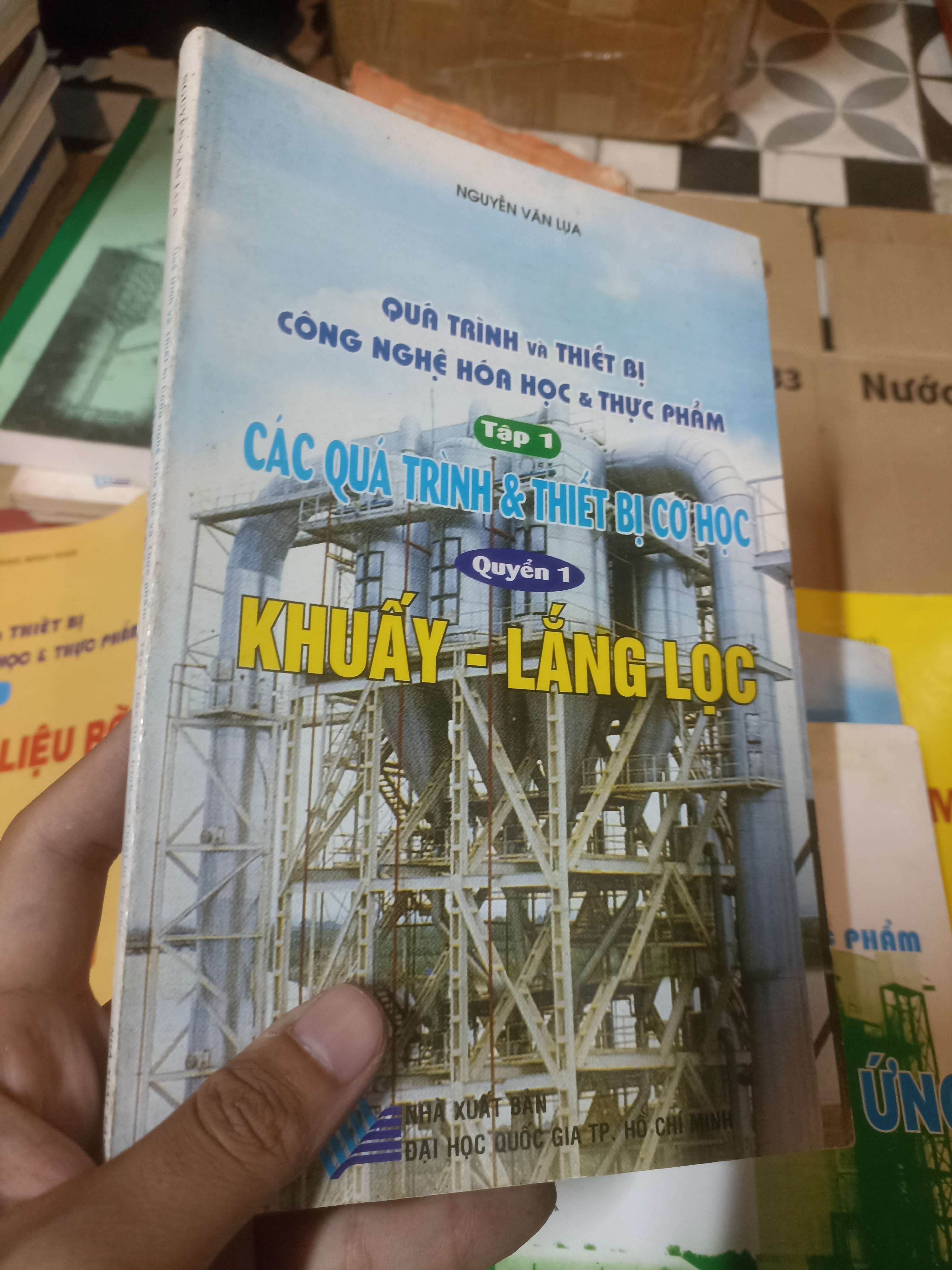 QUÁ TRÌNH VÀ THIẾT BỊ CÔNG NGHỆ HÓA HỌC & THỰC PHẨM: Khuấy, lắng, lọc - Nguyễn Văn Lụa (Sách giáo khoa - giáo trình) NSX