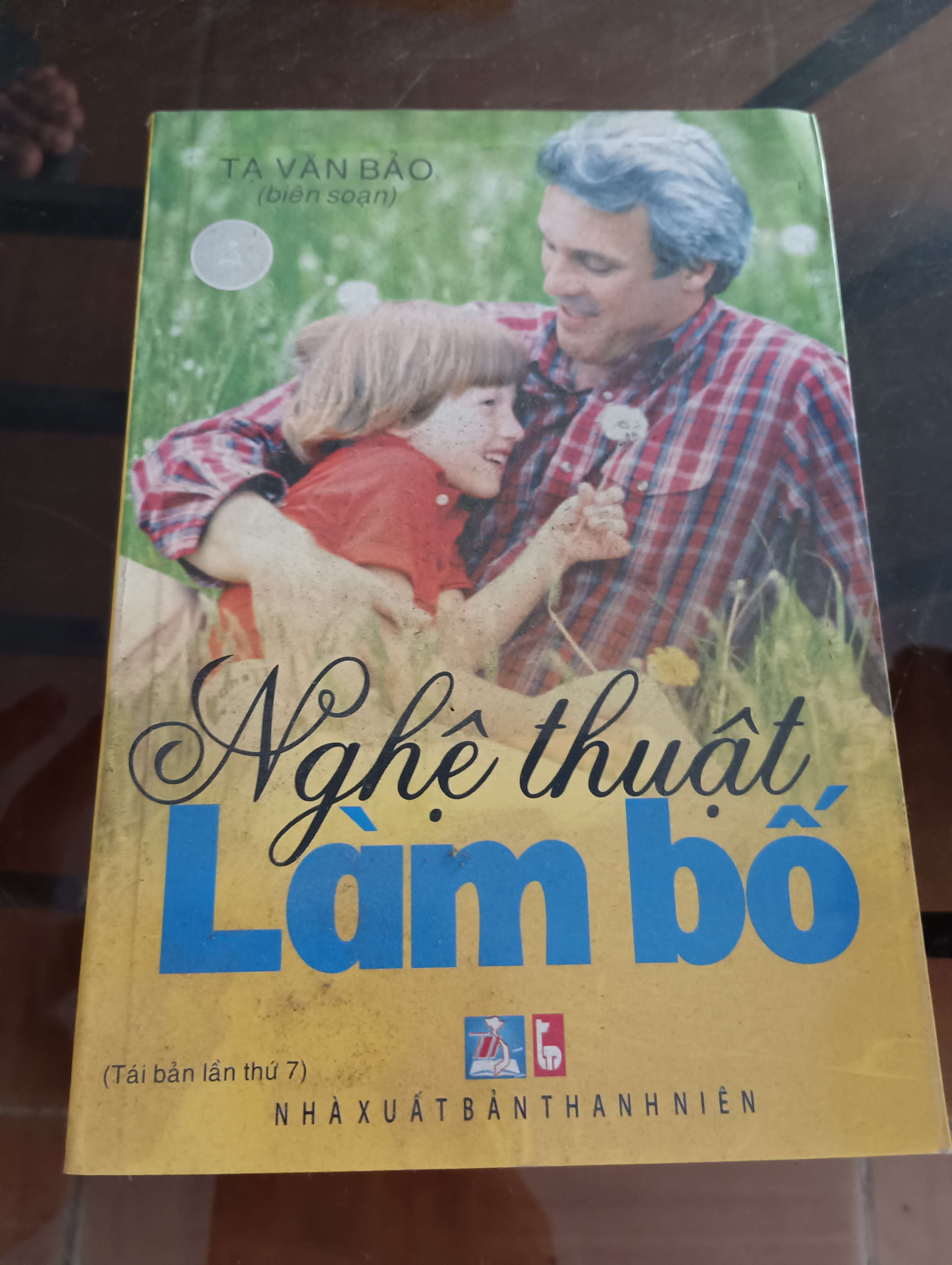 Nghệ thuật làm bố (Tái bản lần thứ 7) - Tạ Văn Bảo 2009 (Sách làm cha mẹ) VAVO