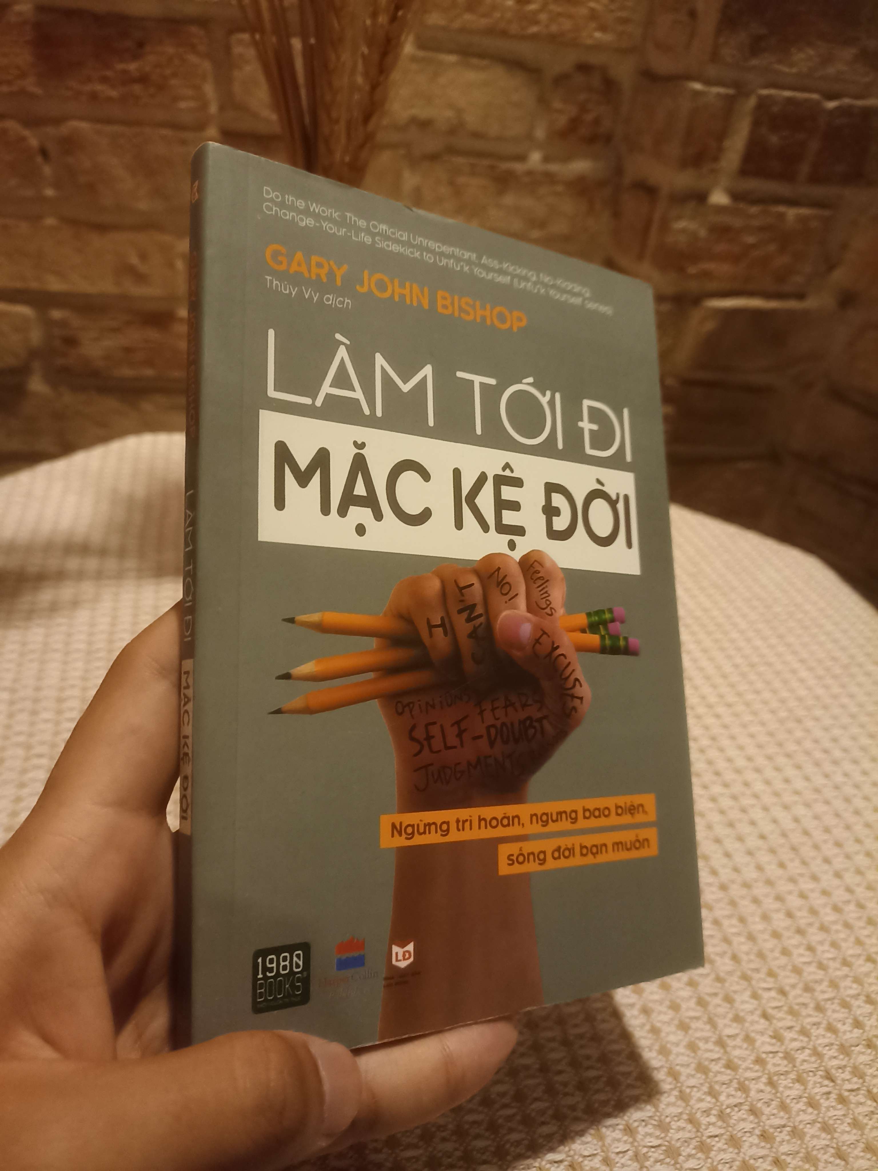 Làm tới đi mặc kệ đời - Gary John Bishop (Kỹ năng sống) NSX