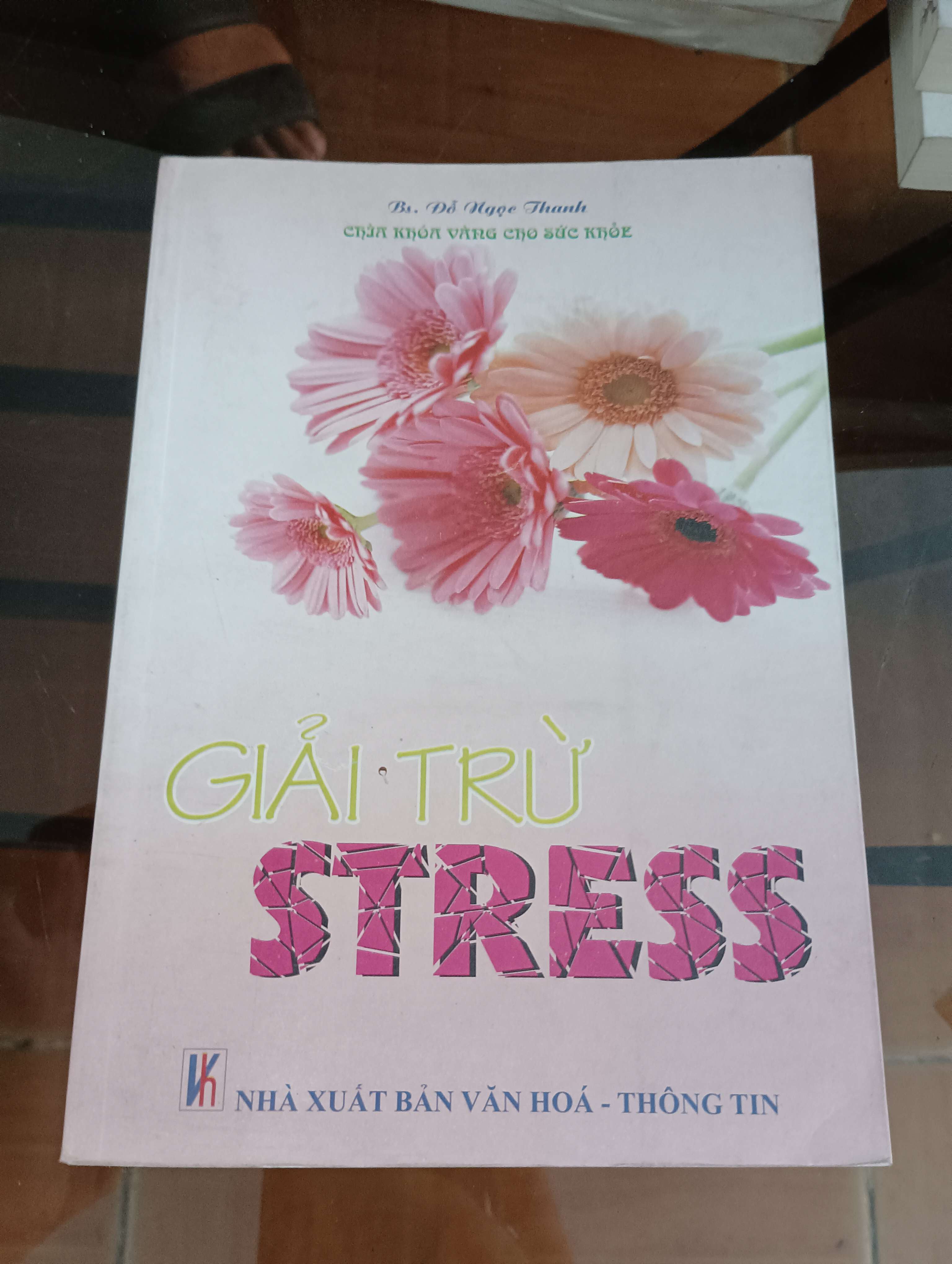 Giải trừ stress (Chìa khóa vàng cho sức khỏe) - Bs. Đỗ Ngọc Thanh 2012 (Sách tâm lý học - giới tính) VAVO