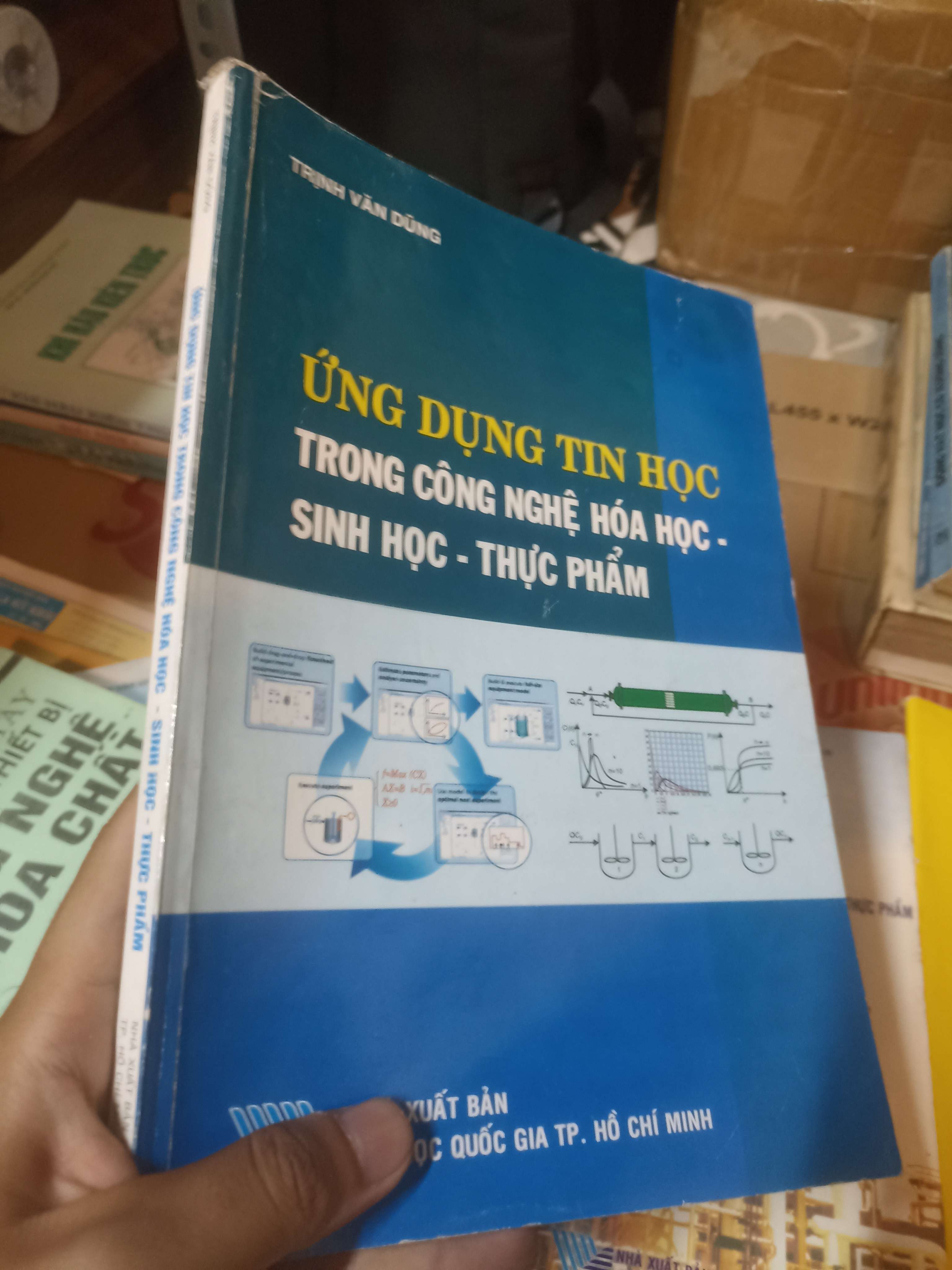 ỨNG DỤNG TIN HỌC TRONG CÔNG NGHỆ HÓA HỌC - SINH HỌC - THỰC PHẨM - TRỊNH VĂN DŨNG (Sách giáo khoa - giáo trình) NSX