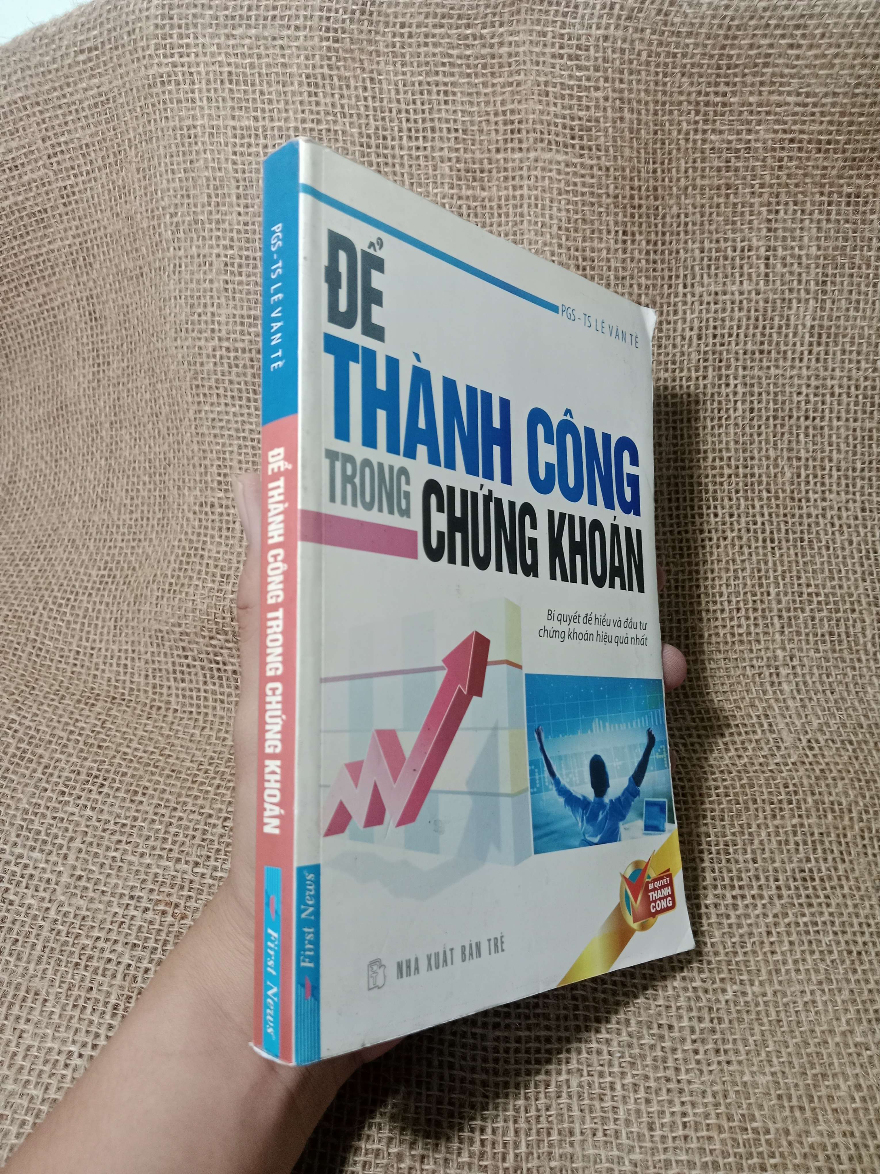 Để thành công trong chứng khoán - Lê Văn Tề 2008 mới 80% (Sách kinh tế - tài chính - chứng khoán) HCM.TN