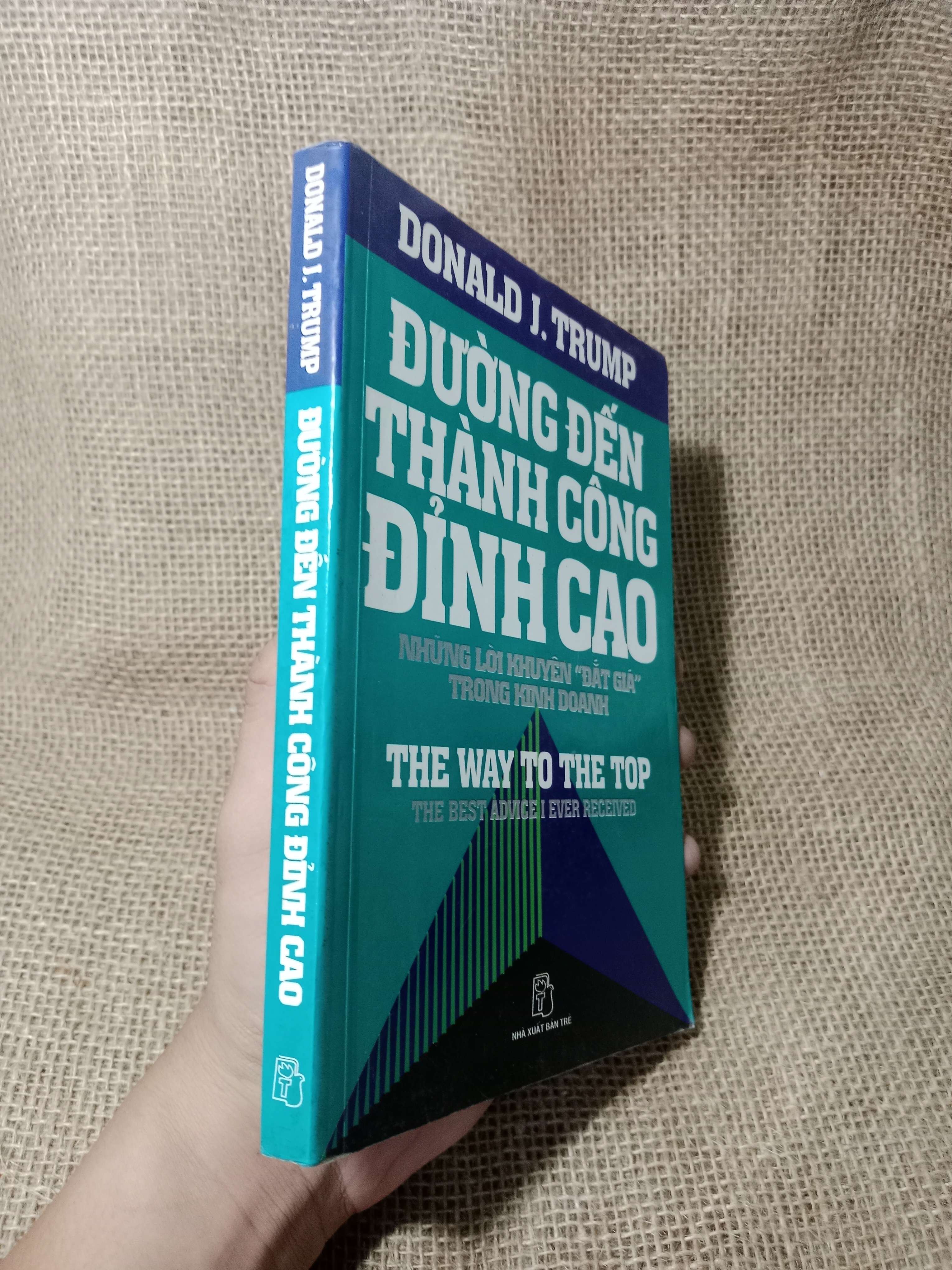 Đường đến thành công đỉnh cao - Donald J. Trump 2007 mới 80% (Kinh doanh - Marketing) HCM.TN
