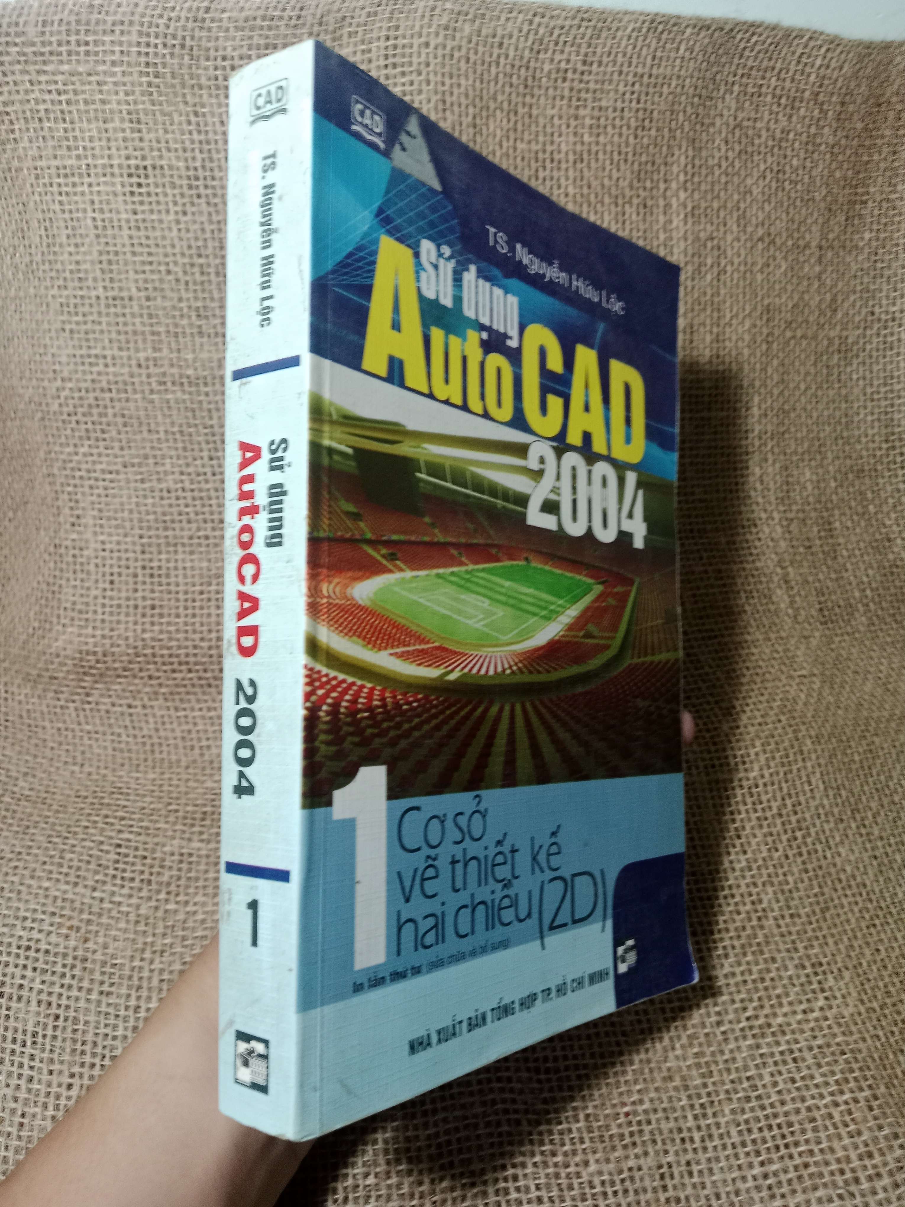 Sử dụng AutoCAD 2004 tập 1: cơ sở vẽ thiết kế hai chiều (2D) - Nguyễn Hữu Lộc 2006 mới 70% , có chữ (Giáo trình đại học - cao đẳng) HCM
