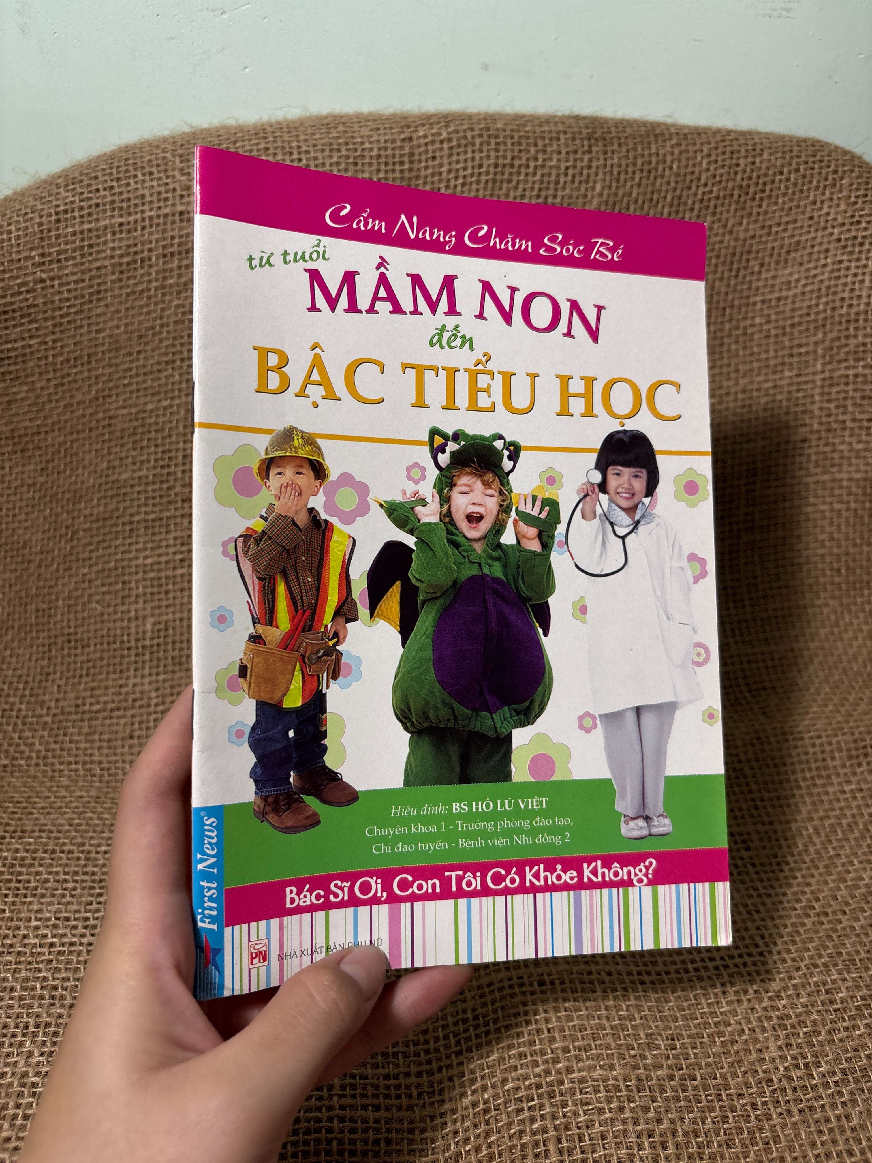 Cẩm nang chăm sóc bé từ tuổi Mầm non đến bậc tiểu học - Bs. Hồ Lữ Việt 2013 mới 80% (Sách dinh dưỡng - sức khỏe cho bé) HCM