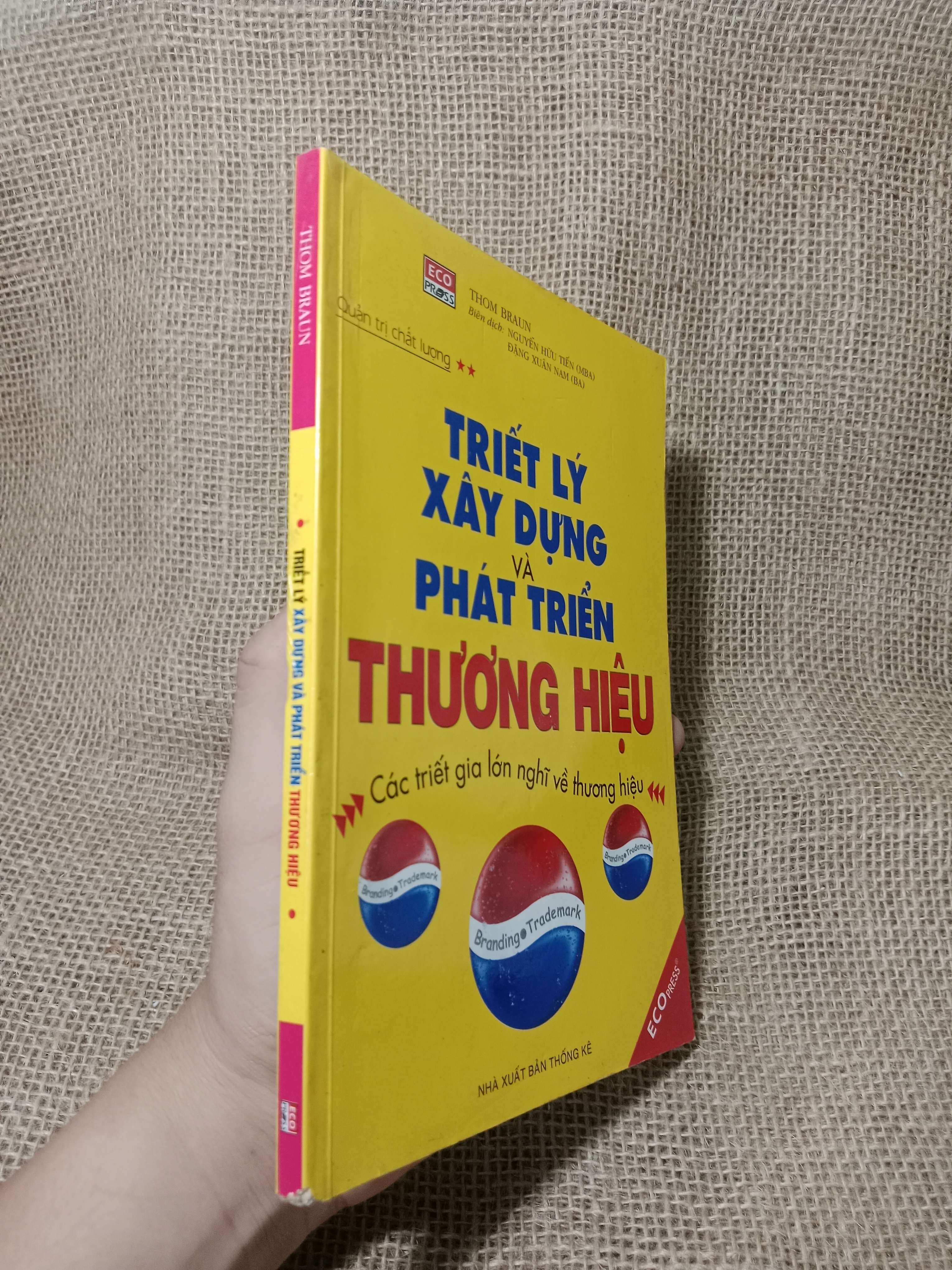 Triết lý xây dựng và phát triển thương hiệu - Thom Braun 2004 mới 70% , highlight (Kinh doanh - Marketing) HCM