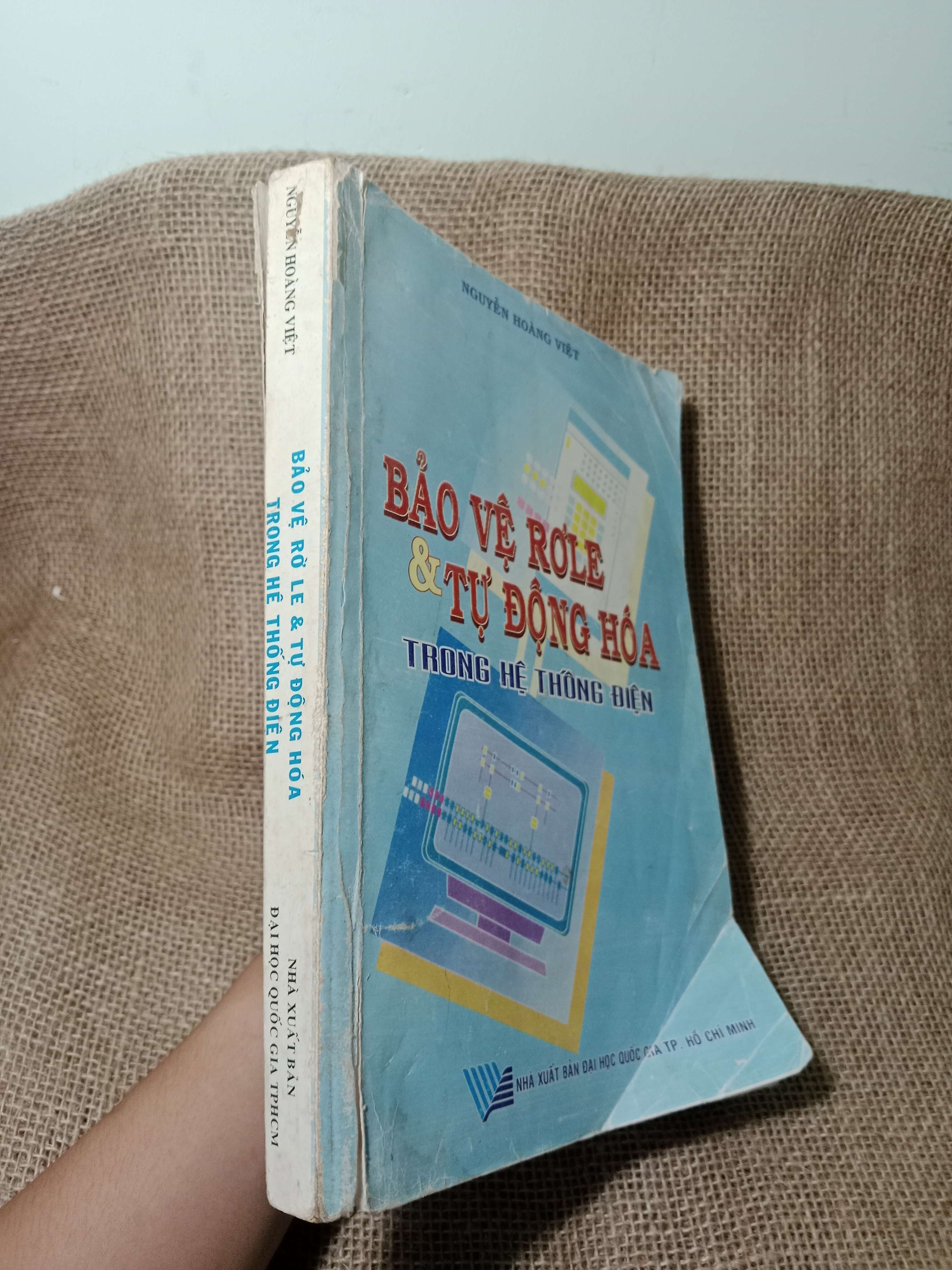 Bảo vệ rờ le & tự động hóa trong hệ thống điện - Nguyễn Hoàng Việt 2007 mới 60% , rách bìa, tróc gáy, có mộc, có chữ, highlight (Giáo trình đại học - cao đẳng) HCM
