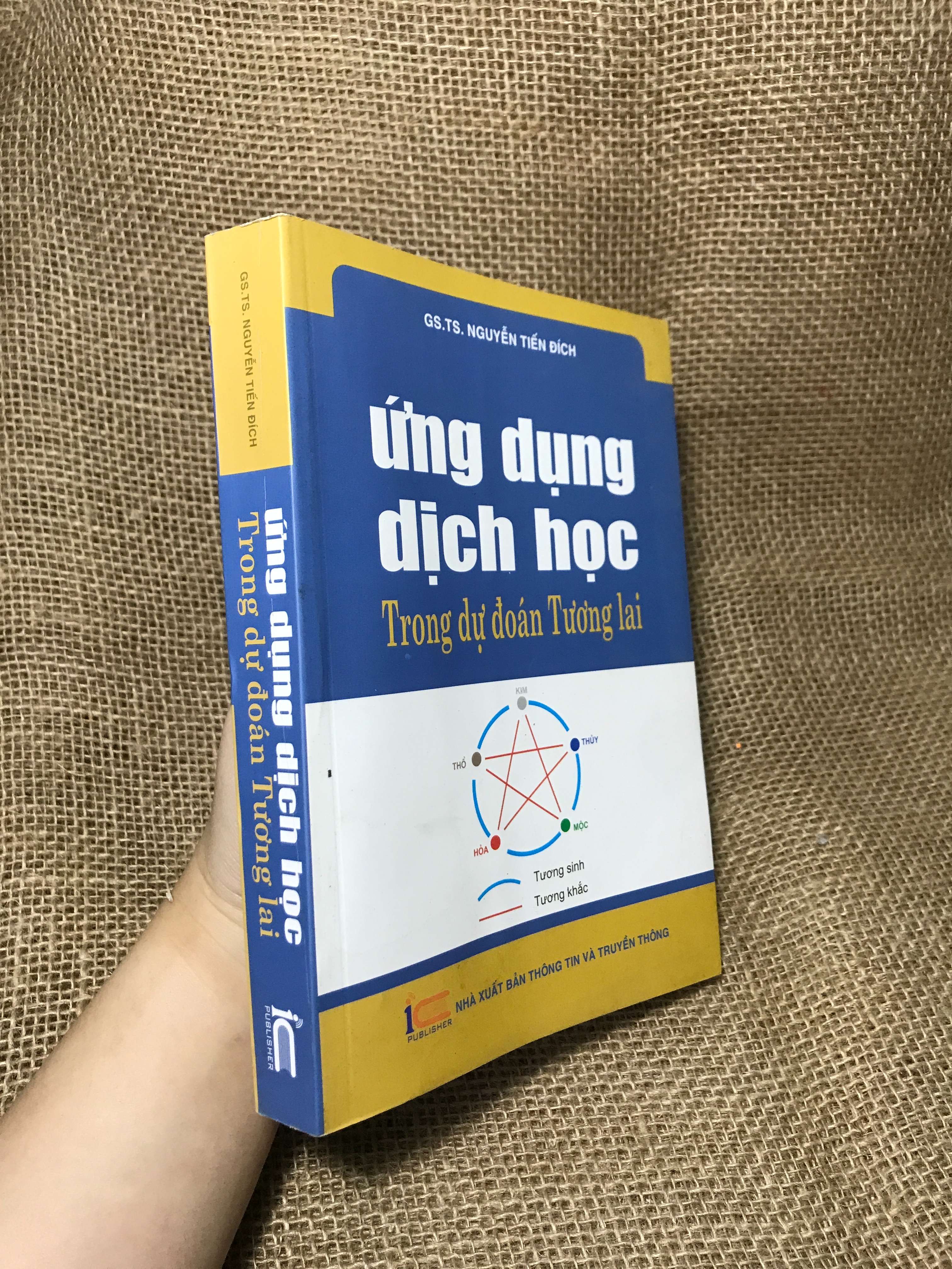 Ứng dụng dịch học trong dự đoán tương lai - Nguyễn Tiến Đích 2015 mới 80% (Sách tôn giáo - tâm linh) HCM