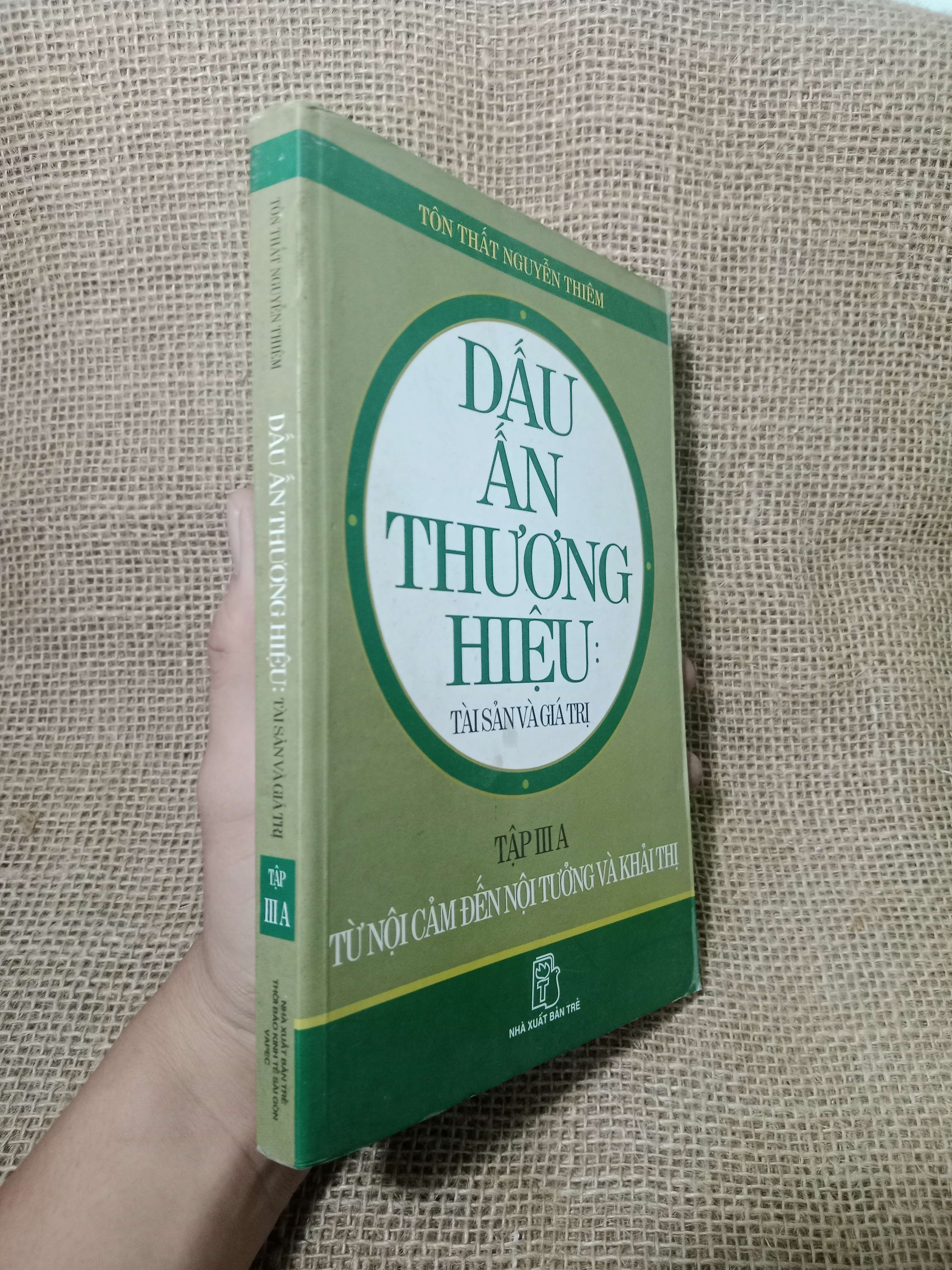 Dấu ấn thương hiệu tài sản và giá trị tập 3A - Tôn Thất Nguyễn Thiêm 2008 mới 80% (Kinh doanh - Marketing) NSX