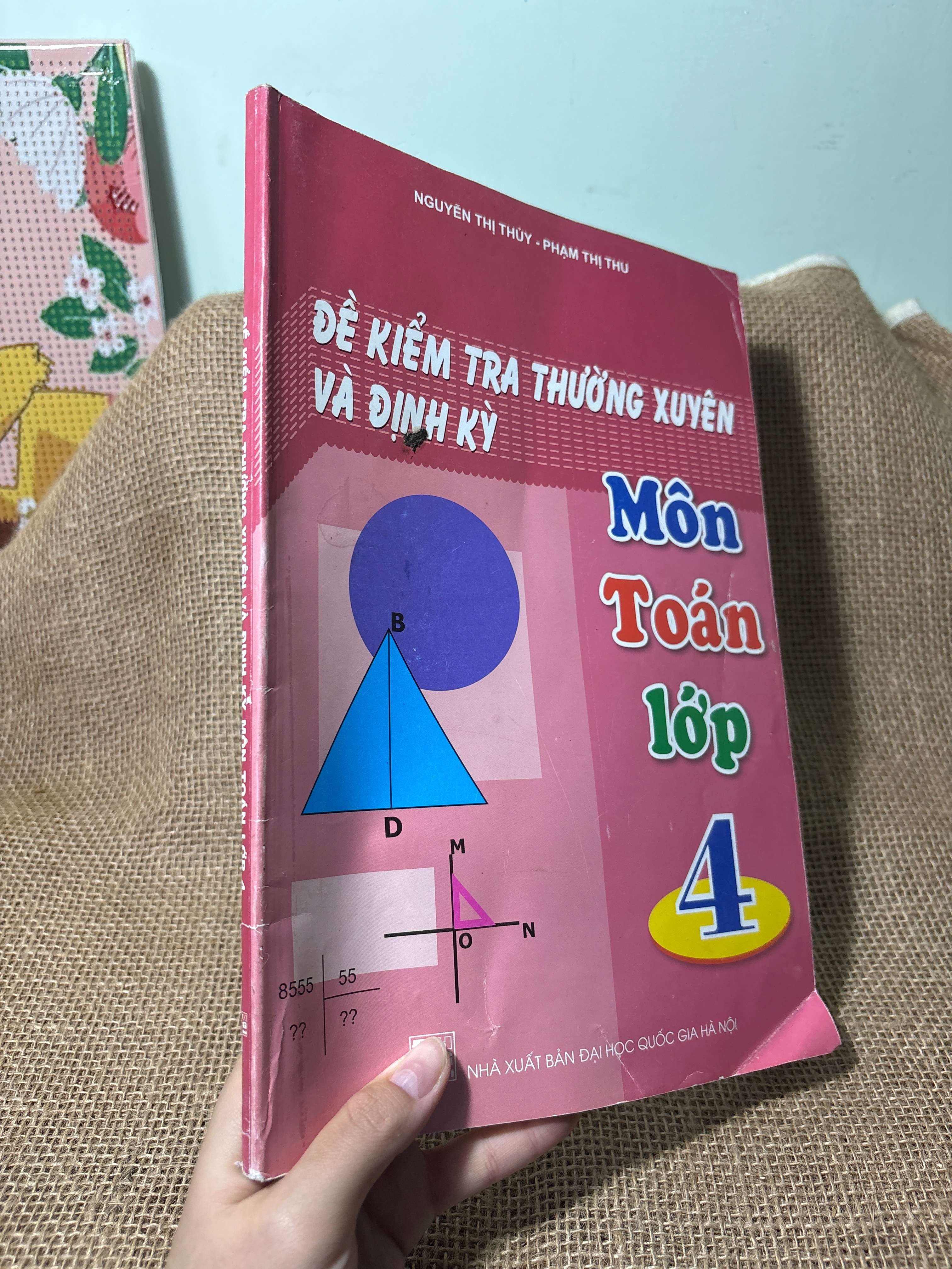 Đề kiểm tra thường xuyên và định kỳ môn toán lớp 4 - Nguyễn Thị Thúy, Phạm Thị Thu 2015 mới 80% (Sách giáo khoa - giáo trình) HLSC
