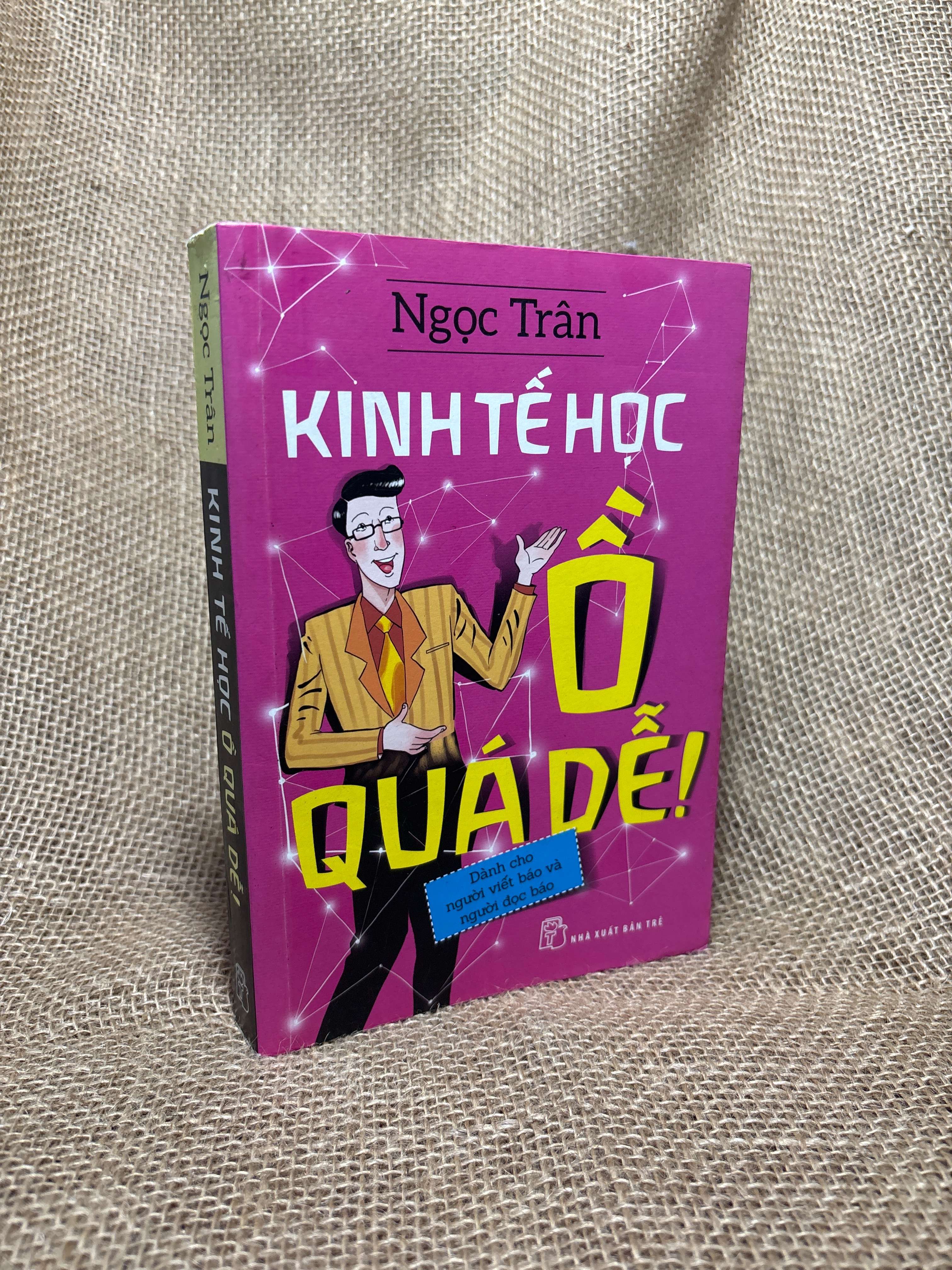 Kinh tế học ồ quá dễ - Ngọc Trân 2014 mới 80% (Sách kinh tế - tài chính - chứng khoán) HCM