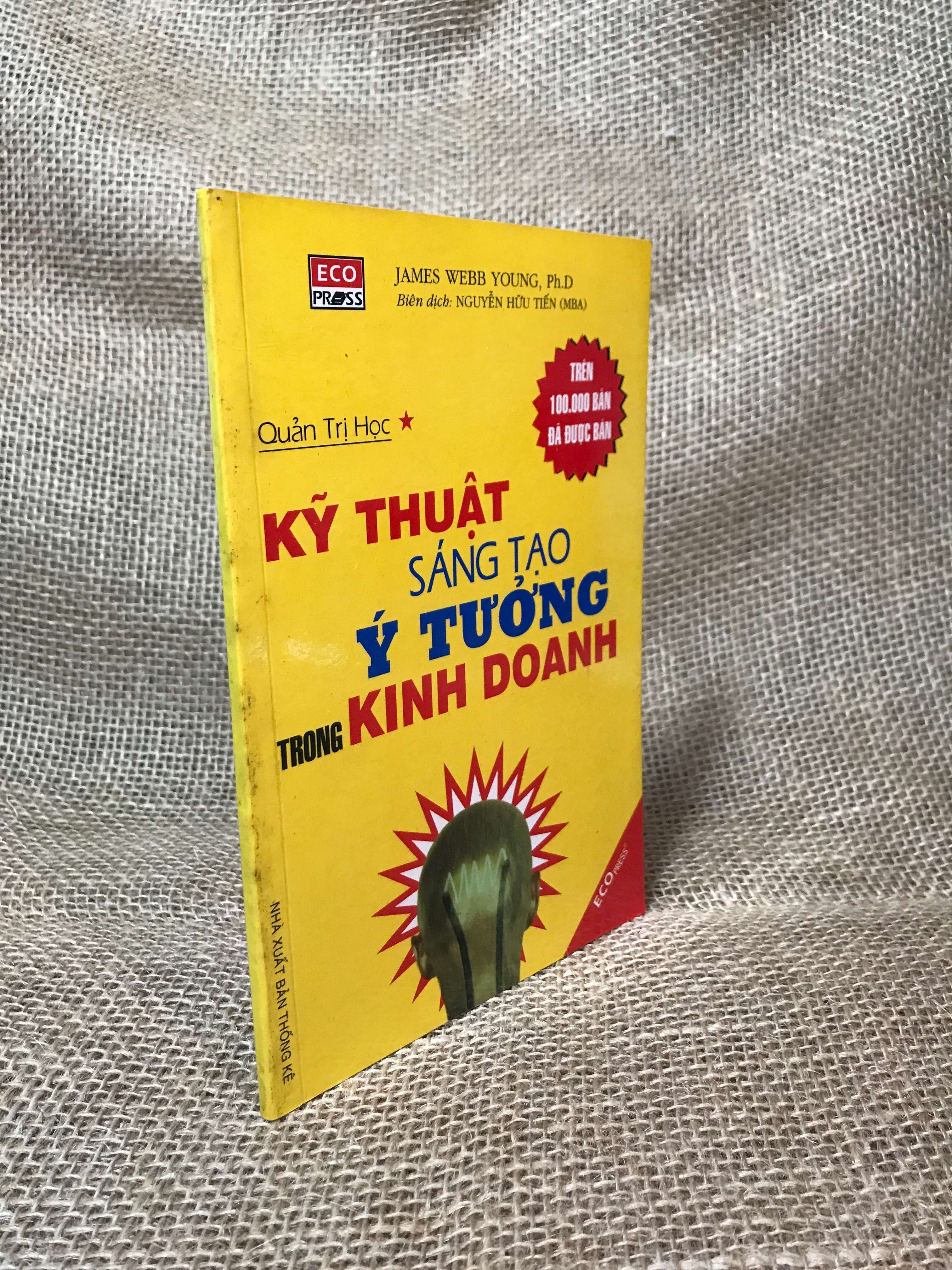 Kỹ thuật sáng tạo ý tưởng trong kinh doanh - James Webb Young, Ph.D. 2004 mới 80% (Quản trị - lãnh đạo) HCM