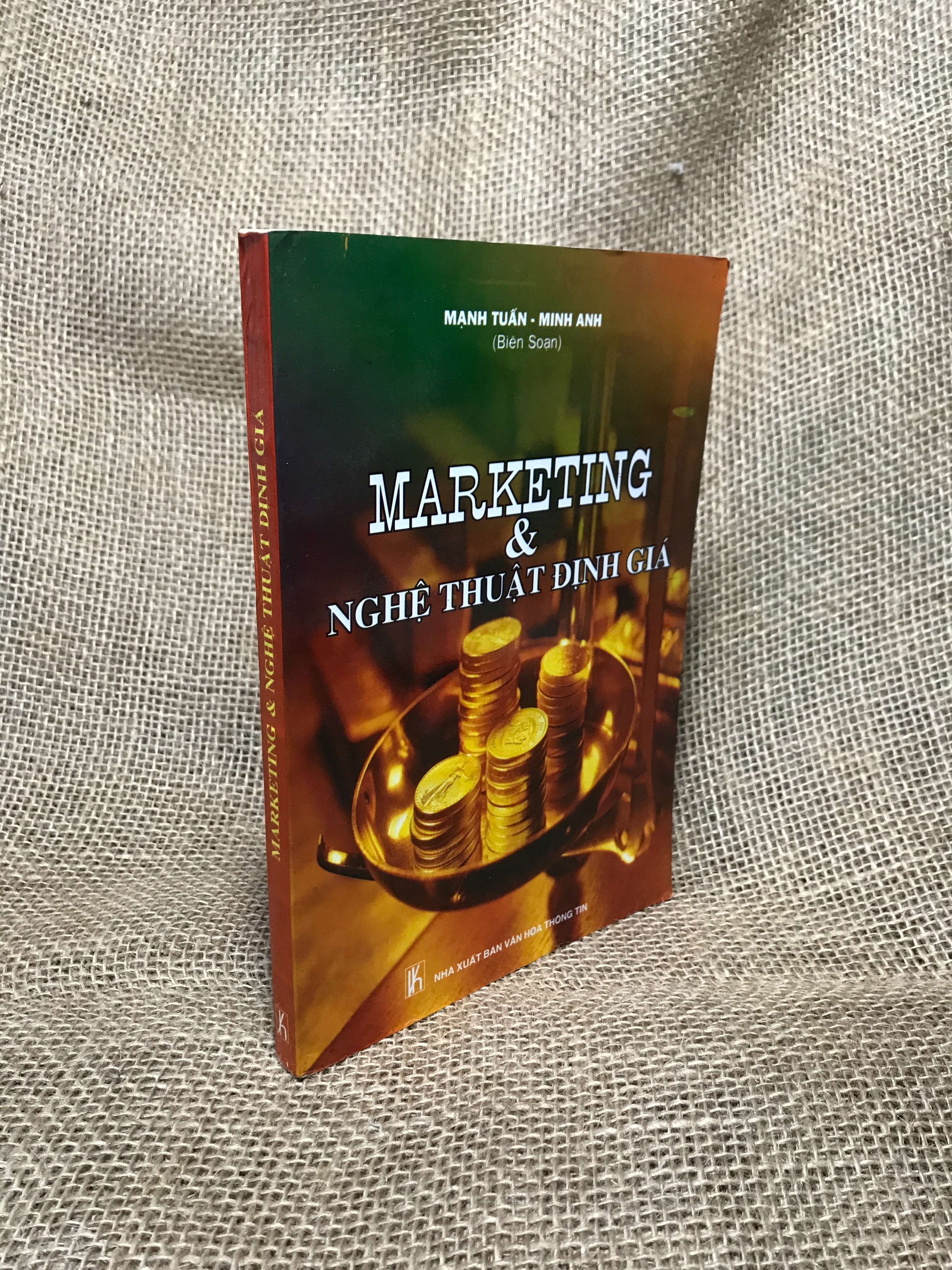 Marketing & nghệ thuật định giá - Mạnh Tuấn, Minh Anh 2005 mới 80% (Kinh doanh - Marketing) HCM