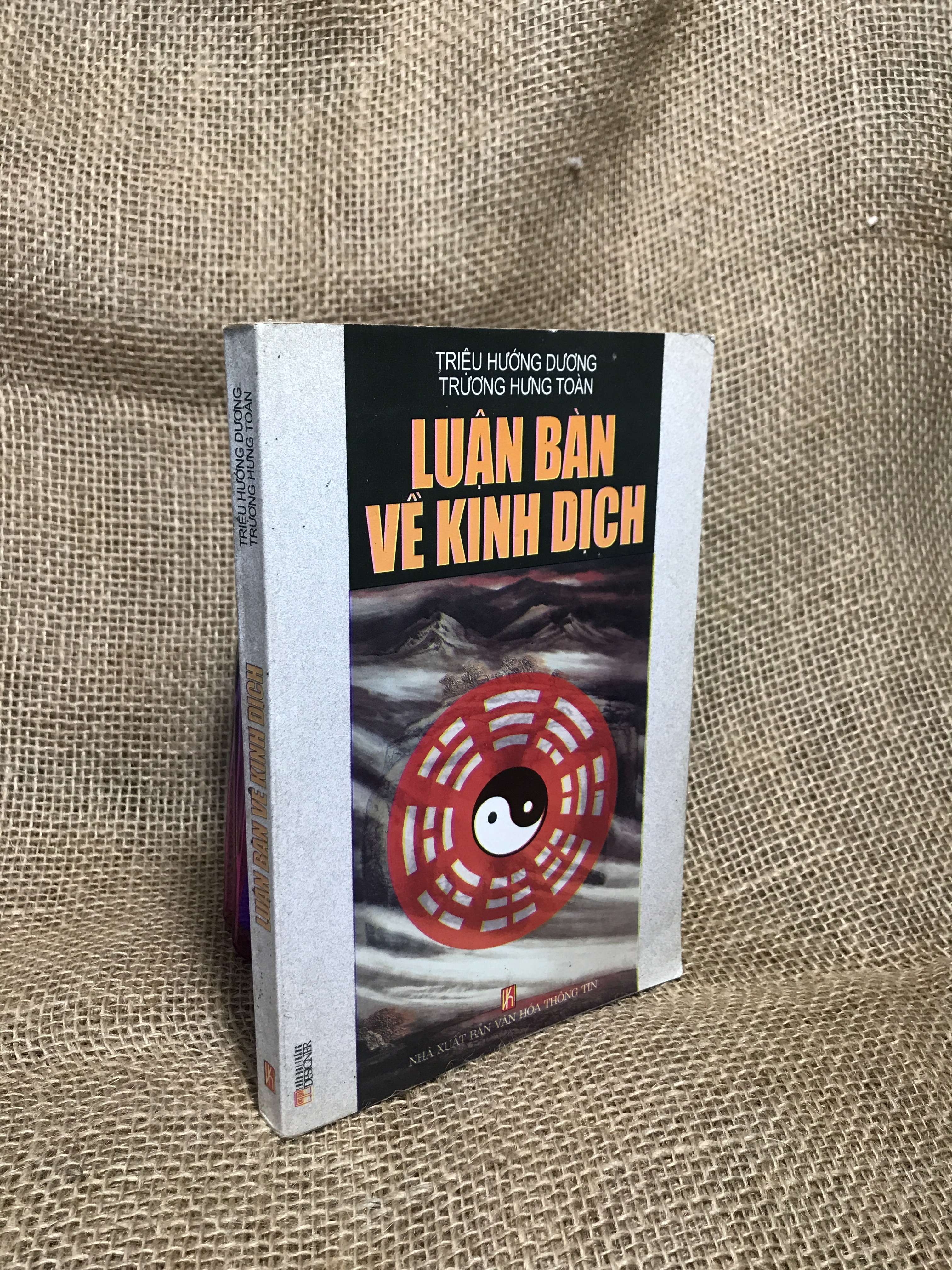 Luận bàn về kinh dịch - Triệu Hướng Dương, Trương Hưng Toàn 2000 mới 80% (Sách tôn giáo - tâm linh) HCM