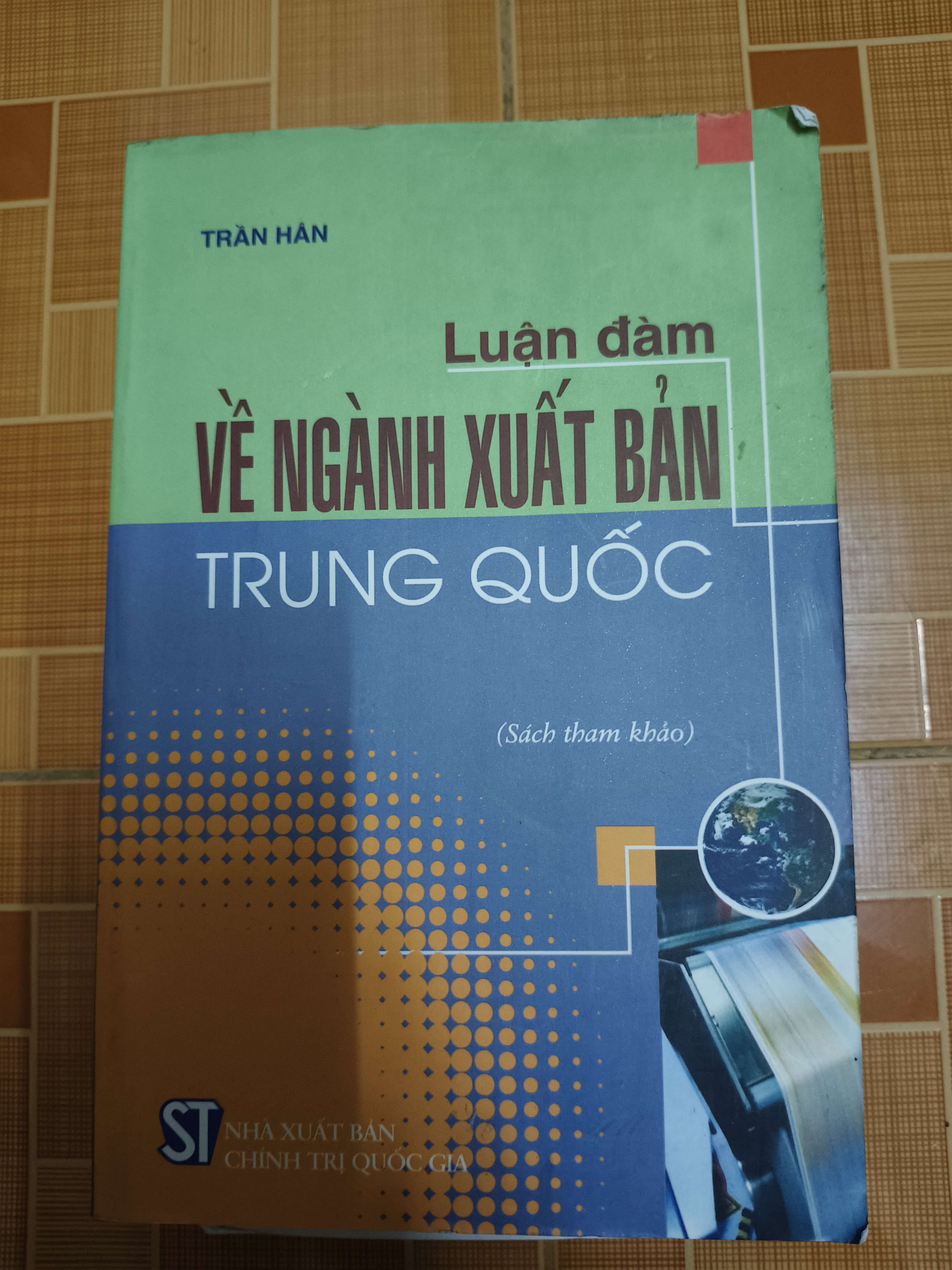 Luận đàm về ngành xuất bản Trung Quốc - Xb 2013 - 470 trang (Sách lịch sử - triết học) ANTQ