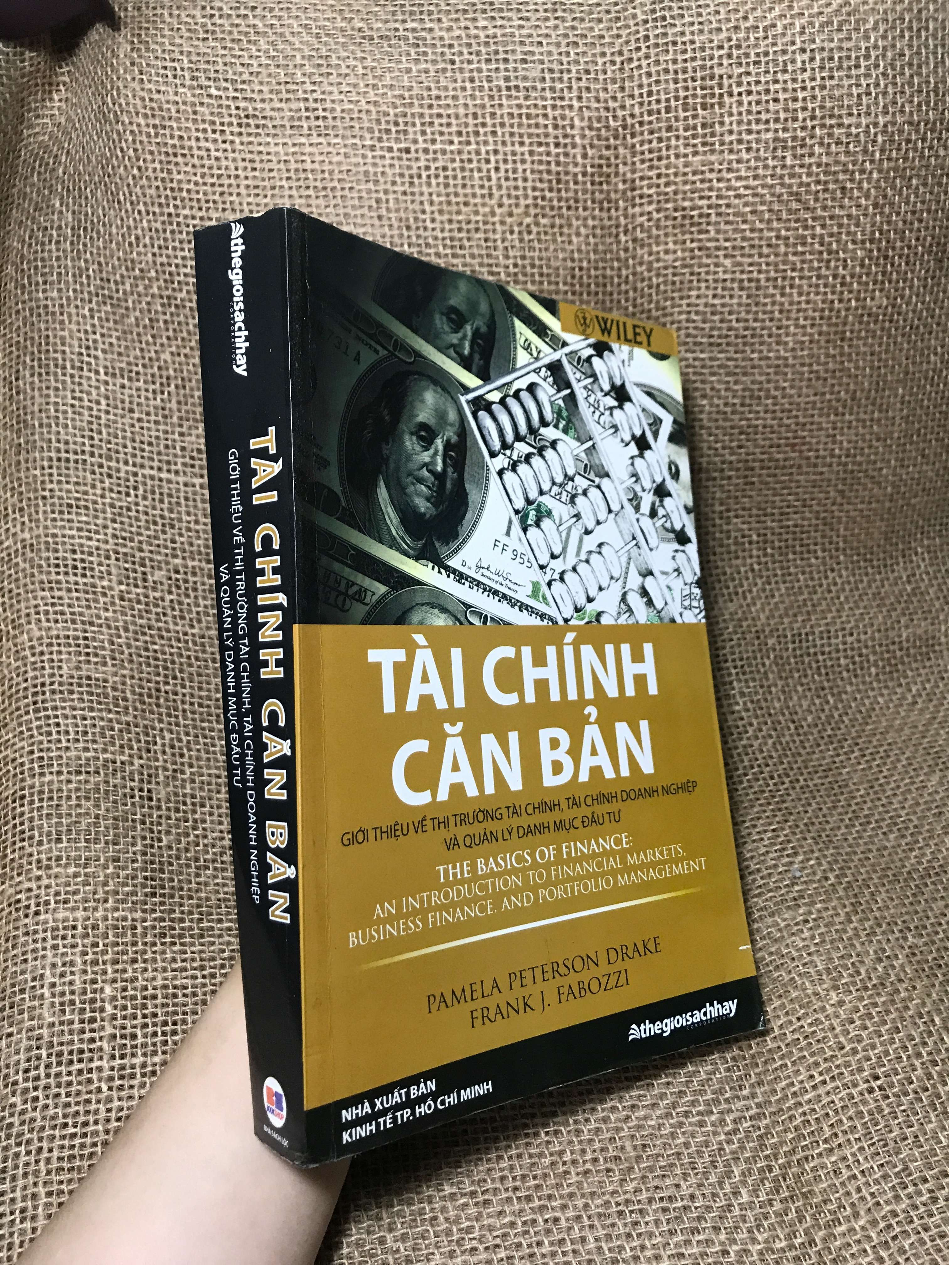 Tài chính căn bản giới thiệu về thị trường tài chính, tài chính doanh nghiệp và quản lý danh mục đầu tư - Pamela Peterson Drake, Frank J. Fabozzi 2012 mới 80% (Sách kinh tế - tài chính - chứng khoán) HCM