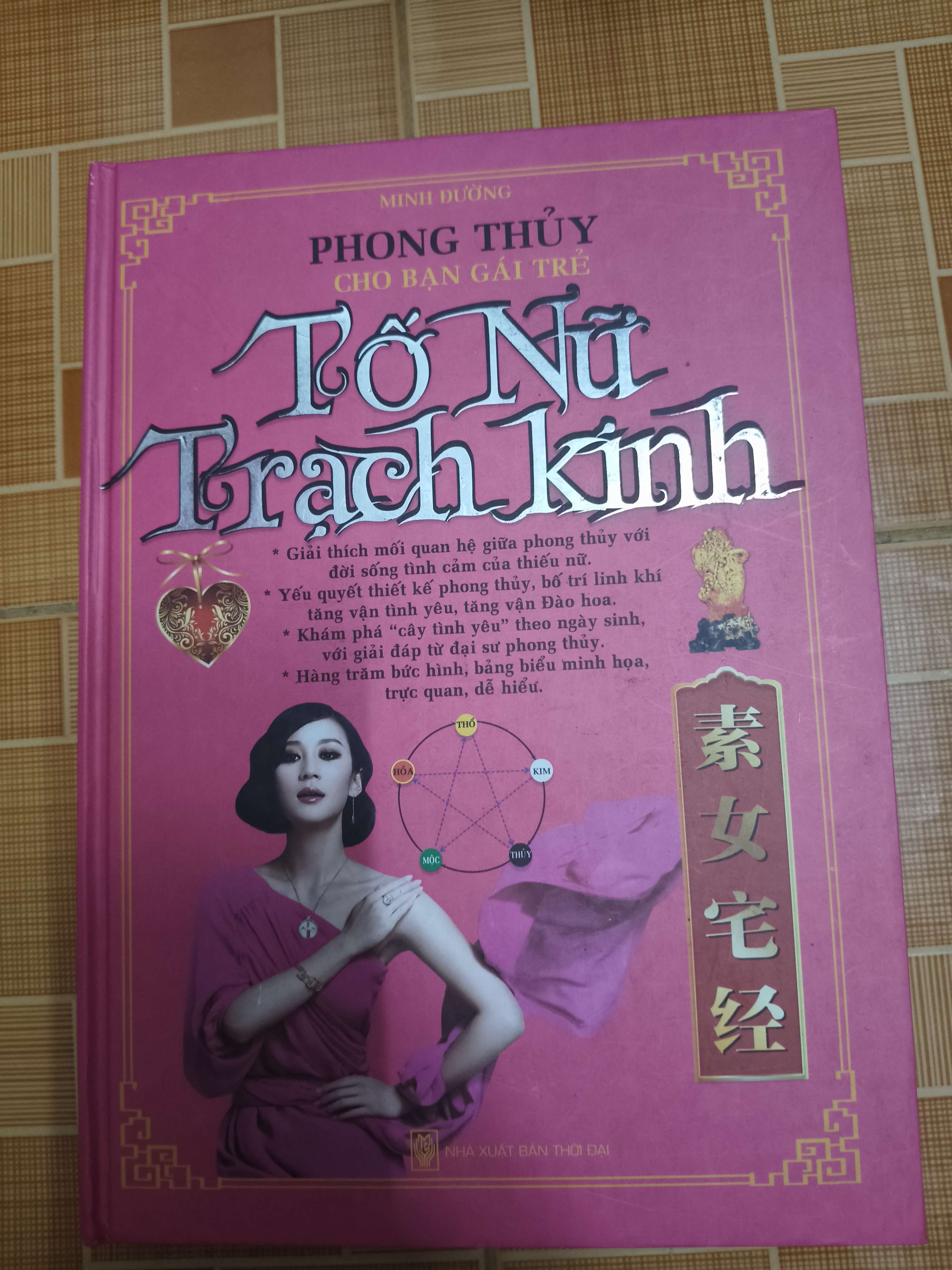 Phong thủy cho bạn gái trẻ Tố Nữ trạch kinh -Xb 2010 - 200 trang - Bìa cứng (Sách lịch sử - triết học) ANTQ