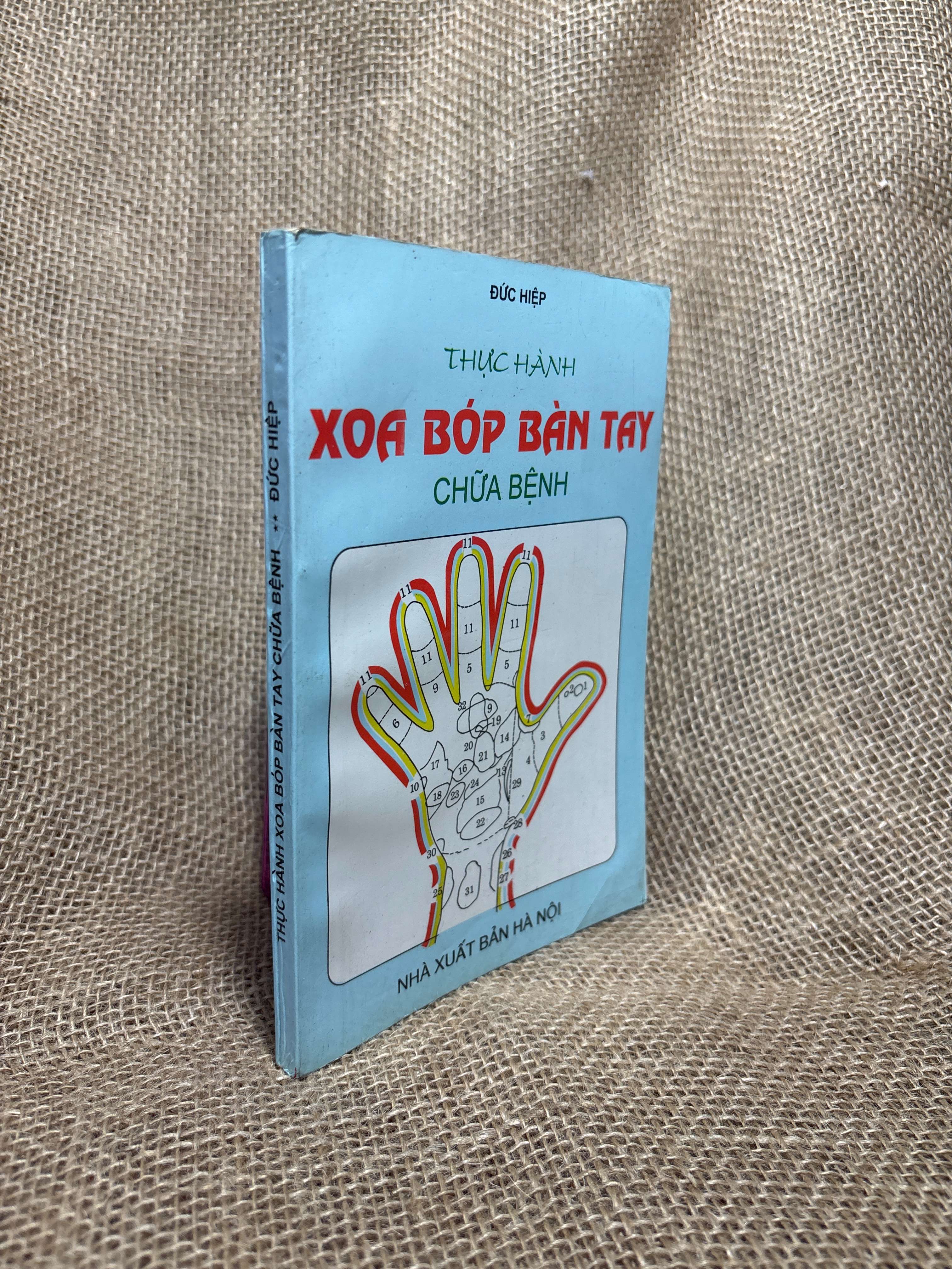 Thực hành xoa bóp bàn tay chữa bệnh - Đức Hiệp 1997 mới 80% (Sách Y học - Sức khỏe - Thể thao) HCM
