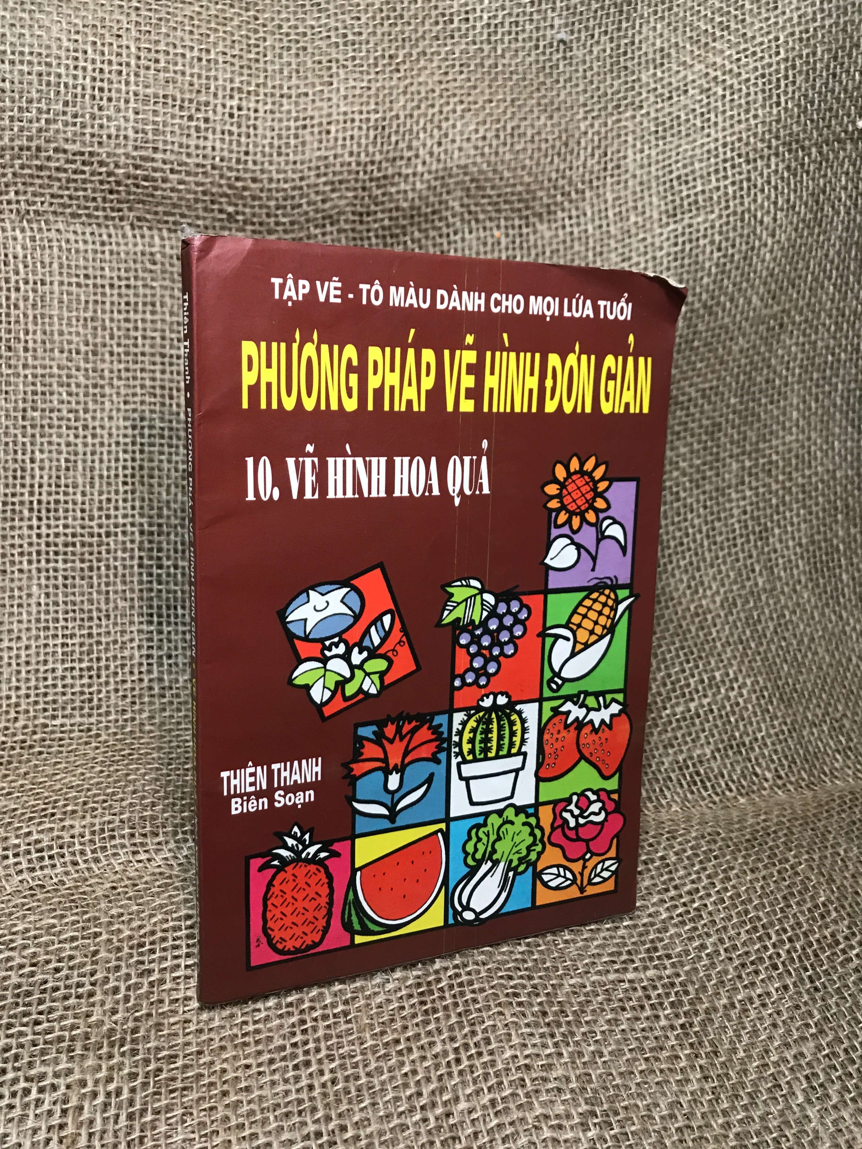 Phương pháp vẽ hình đơn giản tập 10: Vẽ hình hoa quả - Thiên Thanh 1997 mới 80% (Sách kiến thức tổng hợp) HCM