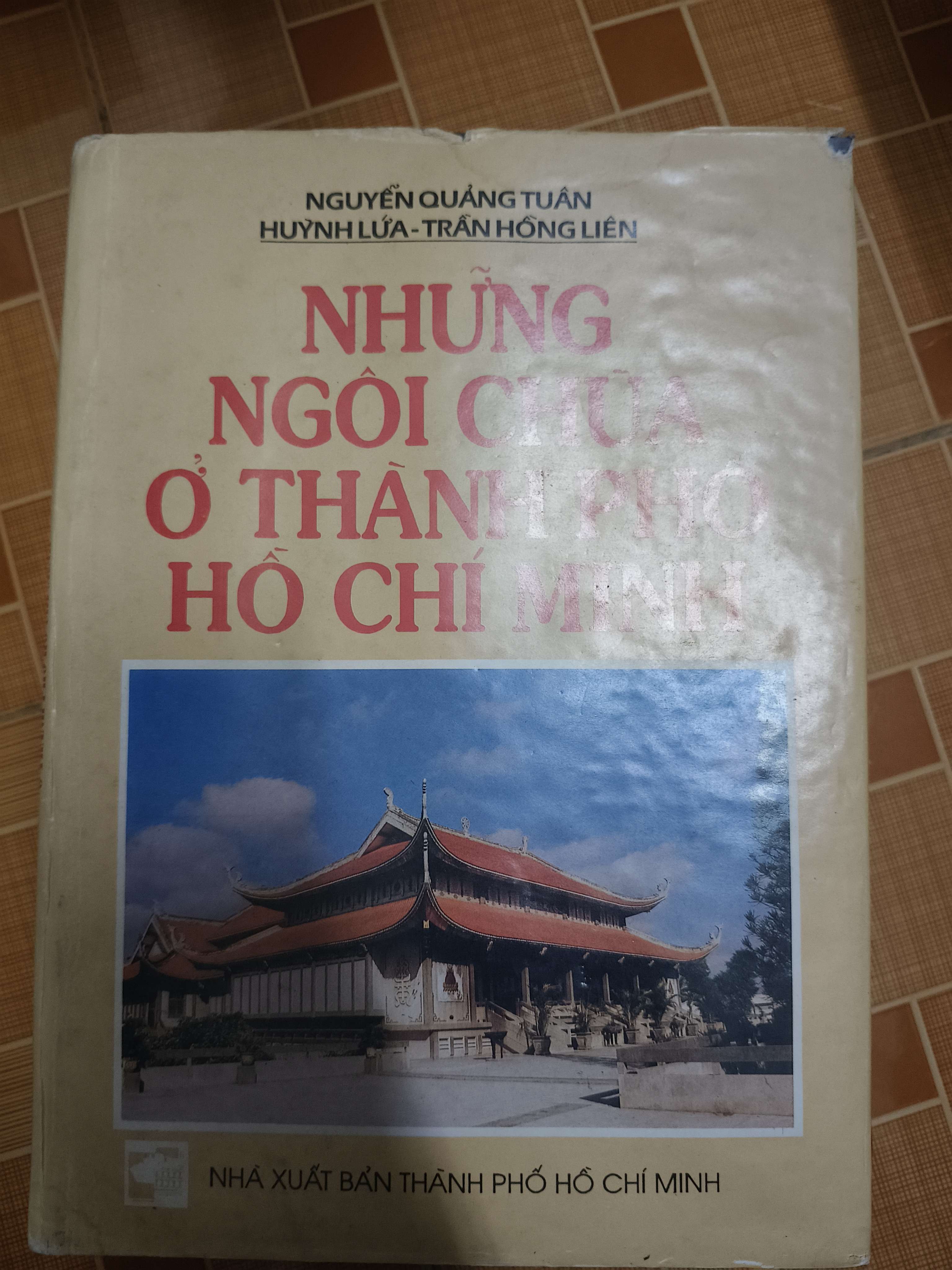Những ngôi chùa ở thành phố Hồ Chí Minh - Xb 1993 - 200 trang - Bìa cứng (Lịch sử Việt Nam) ANTQ