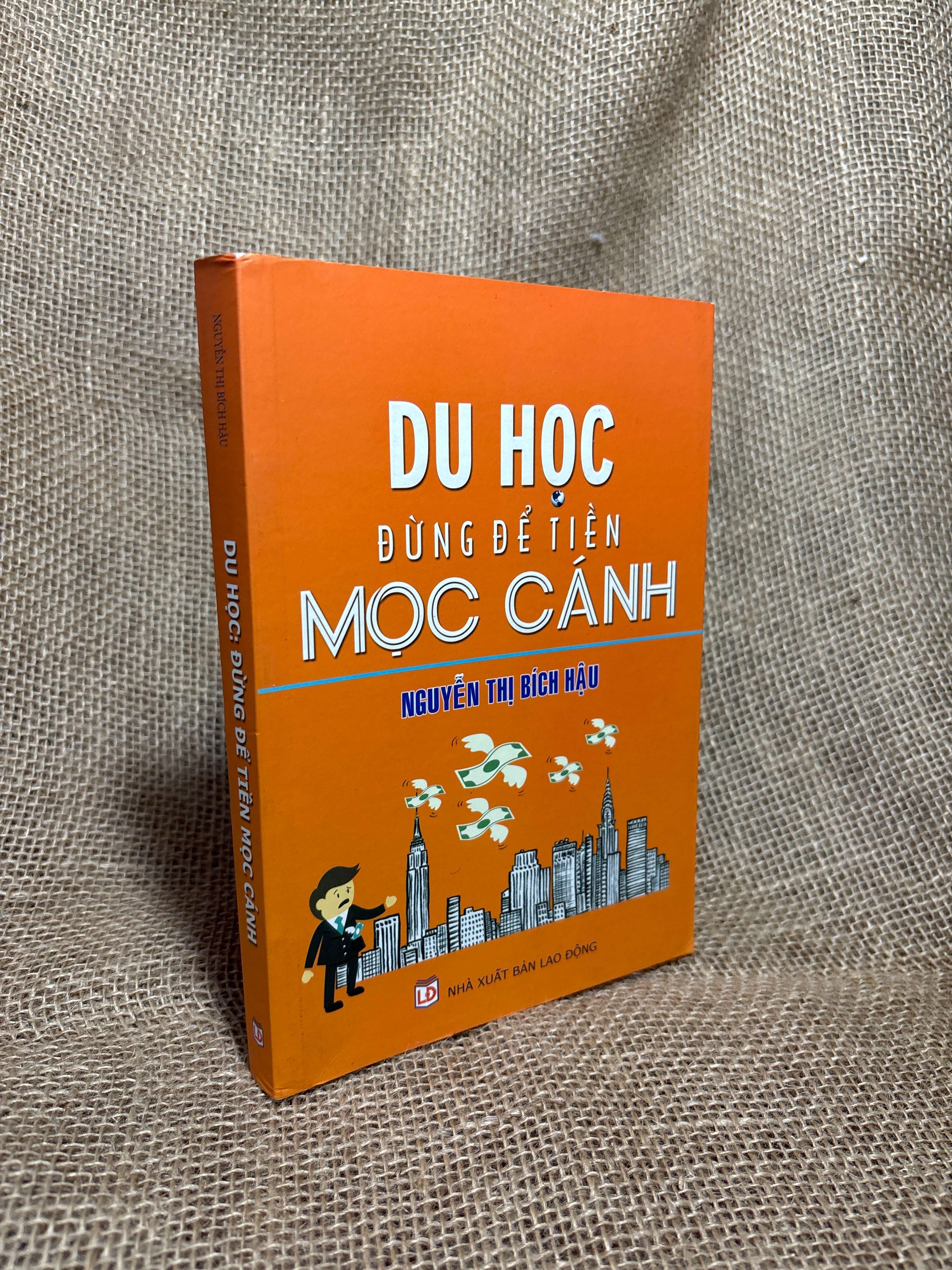 Du học đừng để tiền mọc cánh - Nguyễn Thị Bích Hậu 2019 mới 80% (Kiến thức - kỹ năng cho con) HCM