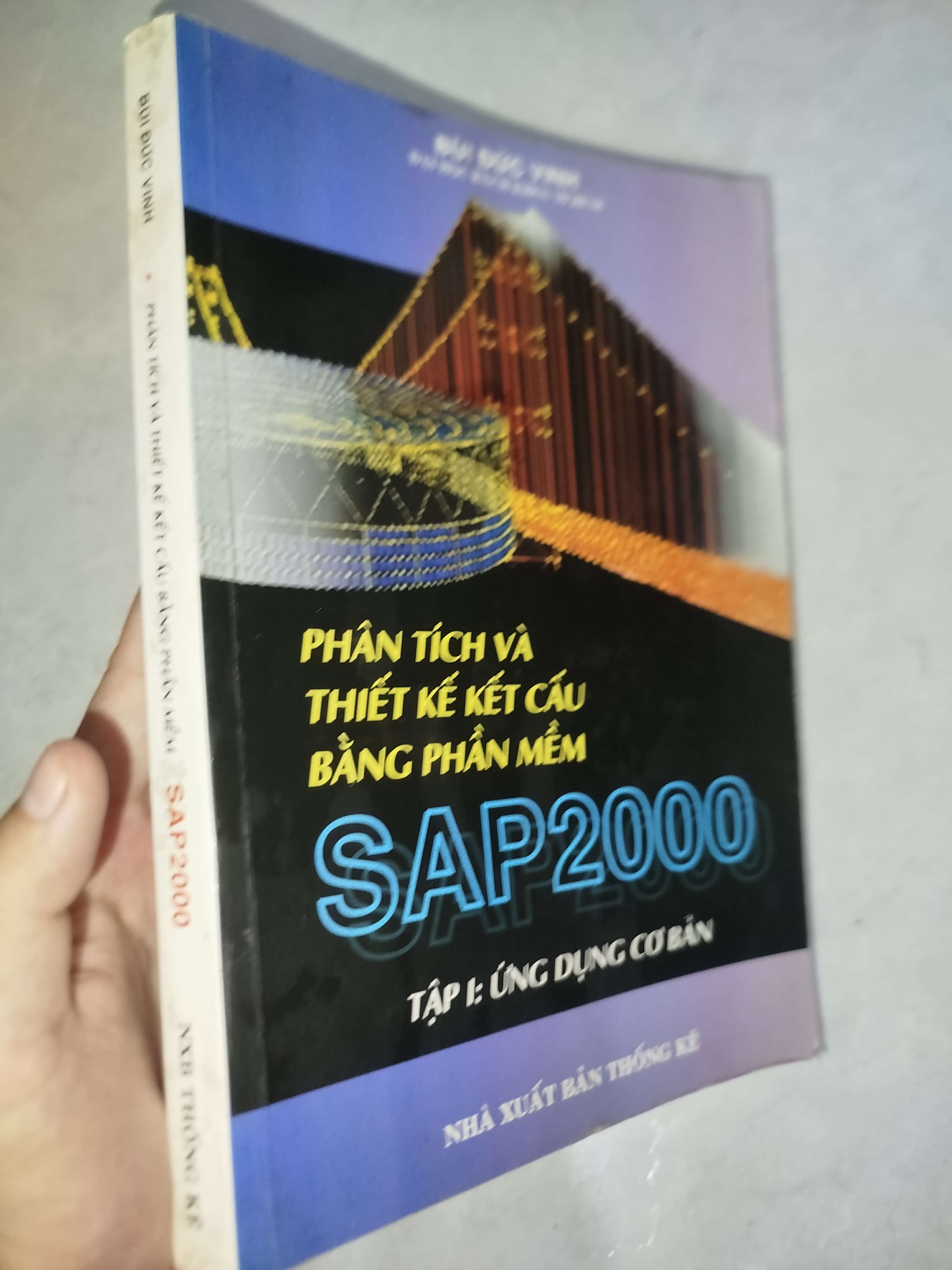 Phân tích và thiết kế kết cấu bằng phần mềm SAP2000 - Tập 1: Ứng dụng cơ bản 2001 (Sách giáo khoa - giáo trình) Mới 80% GZB