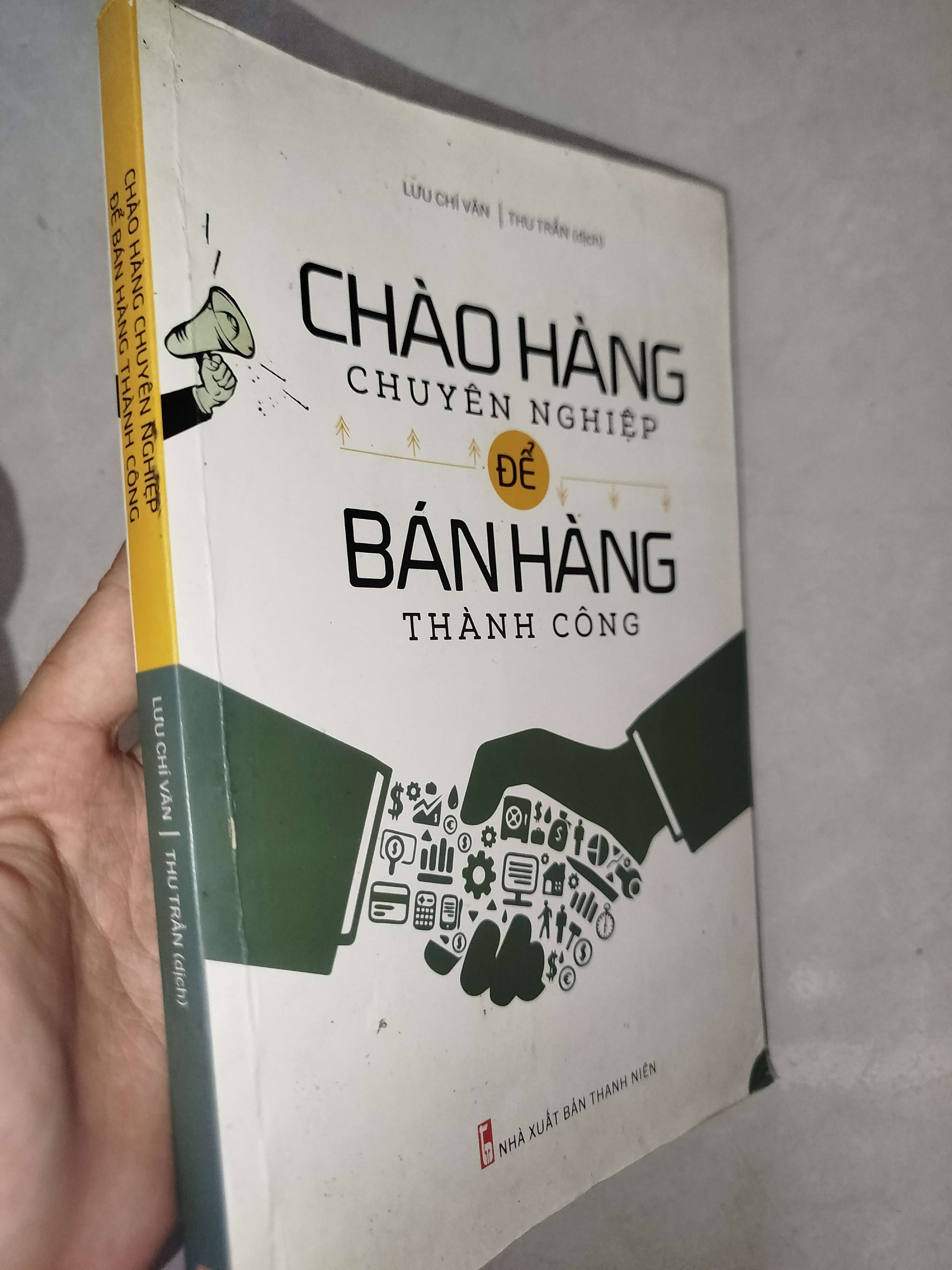 Chào hàng chuyên nghiệp để bán hàng thành công - Lưu Chí Văn 2017 (Kinh doanh - Marketing) Mới 80% GZB