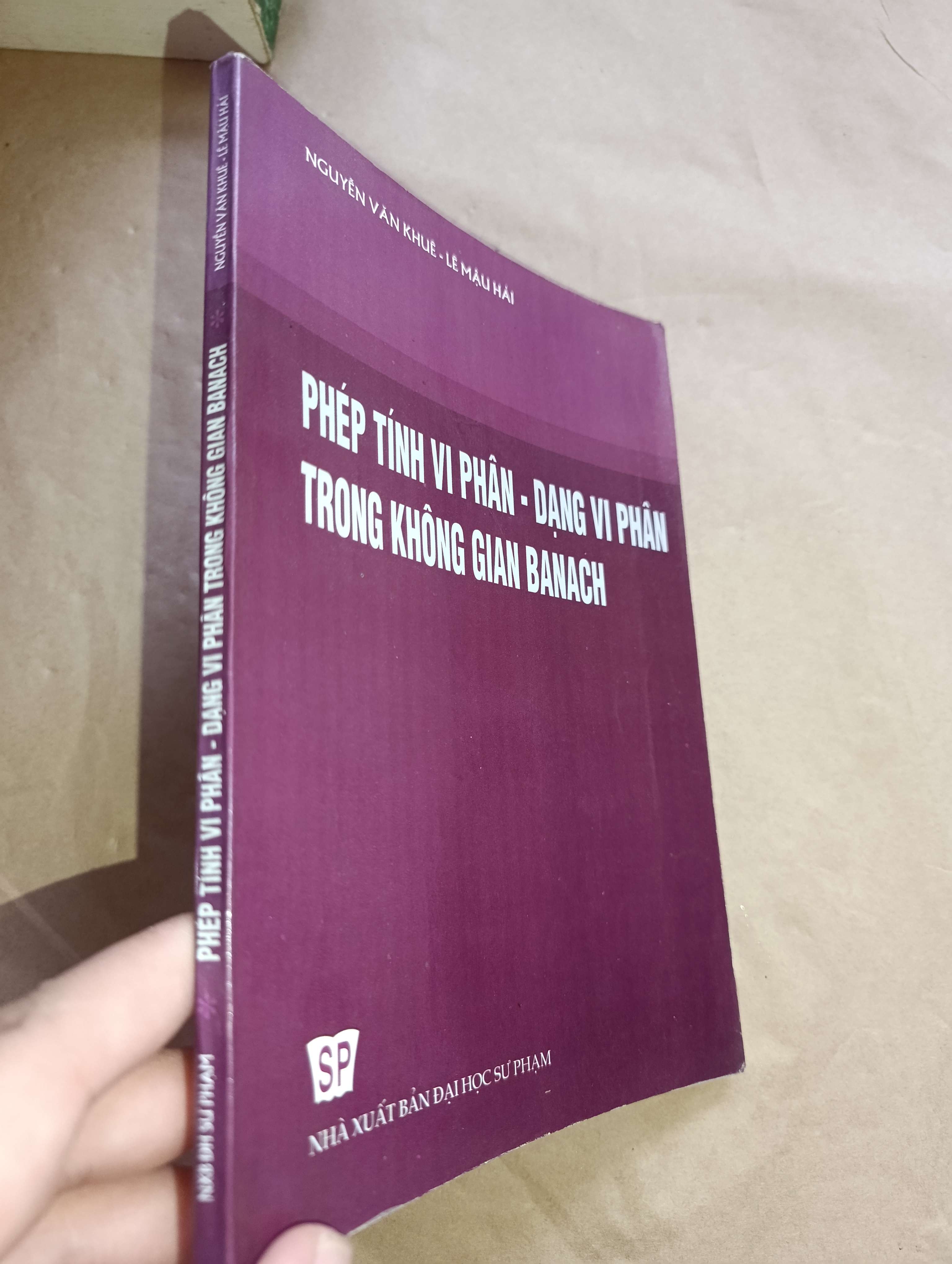 Phép tính vi phân - dạng vi phân trong không gian Banach - Nguyễn Văn Khuê, Lê Mậu Hải 2004 (Giáo trình đại học - cao đẳng) Mới 80% GZB