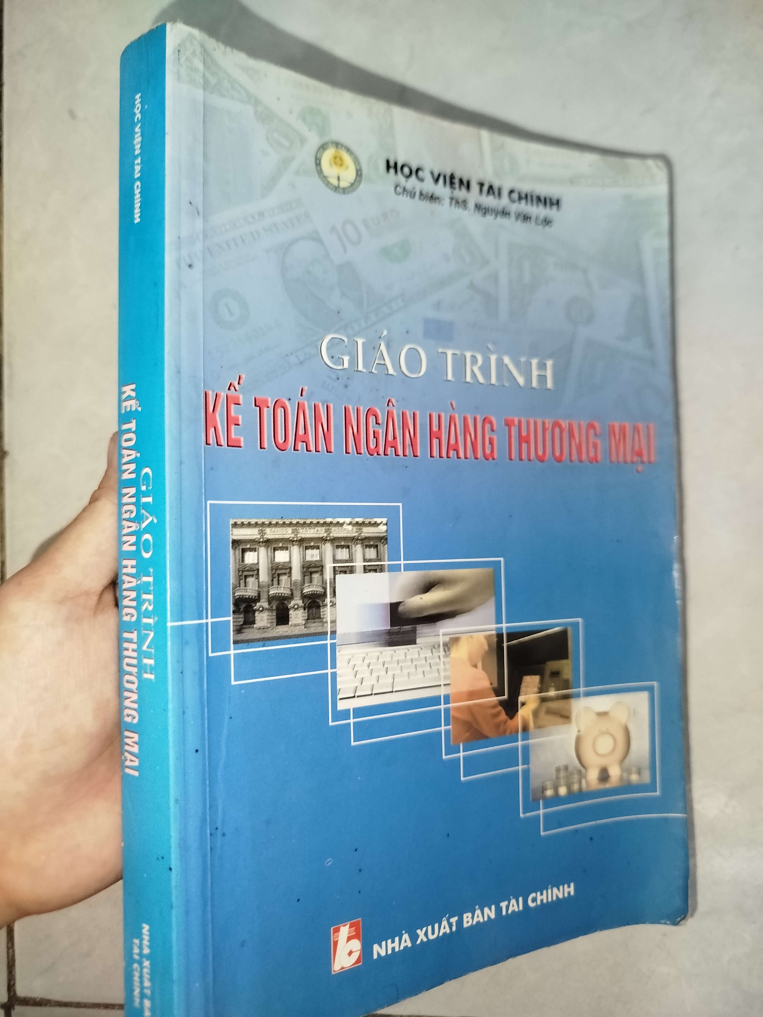 Giáo trình kế toán ngân hàng thương mại - Nguyễn Văn Lộc 2007 (Giáo trình đại học - cao đẳng) Mới 80% GZB