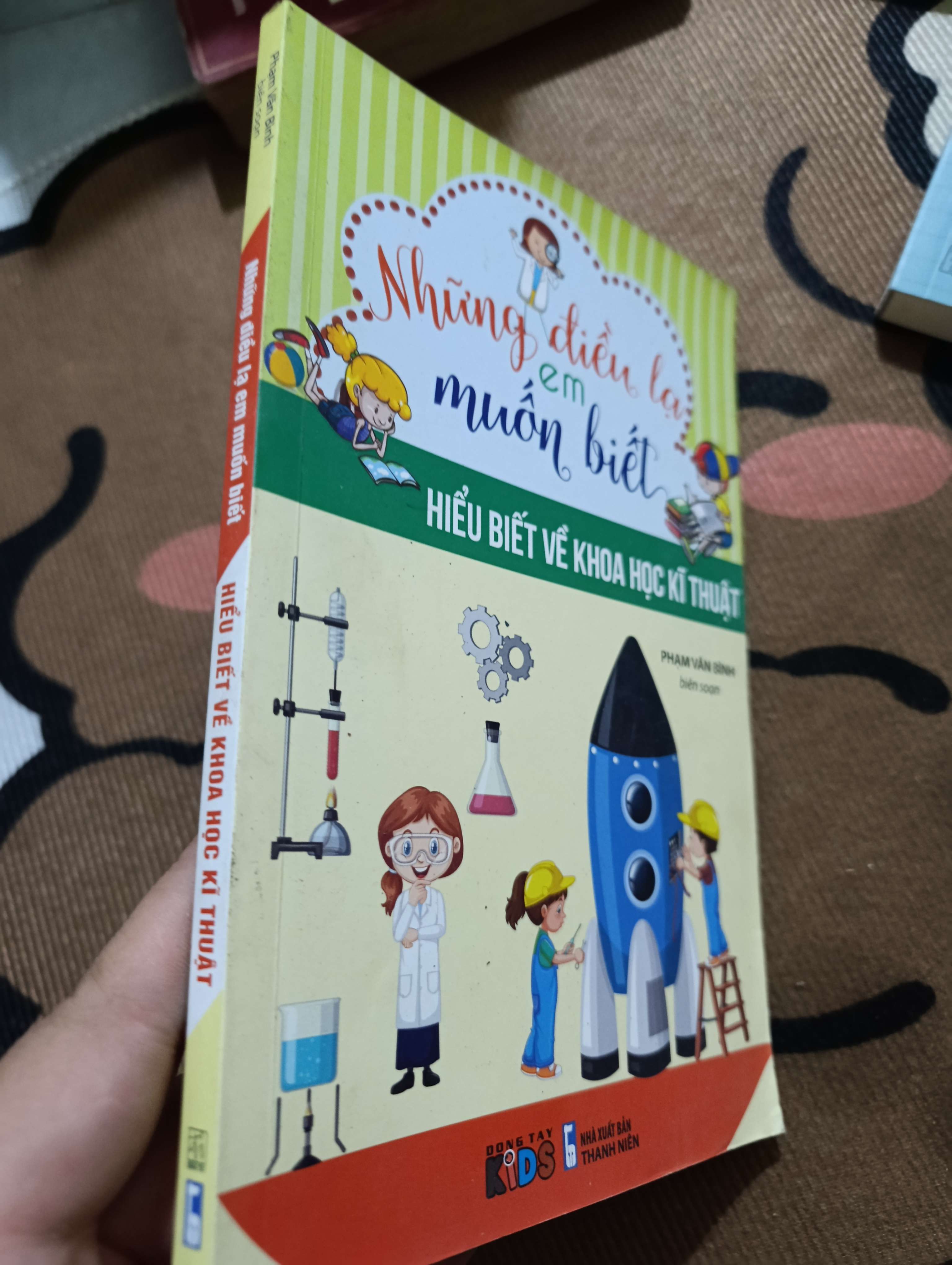 Những điều lạ em muốn biết: Hiểu biết về khoa học kĩ thuật - Phạm Văn Bình 2023 (Sách kiến thức tổng hợp) Mới 80% GZB