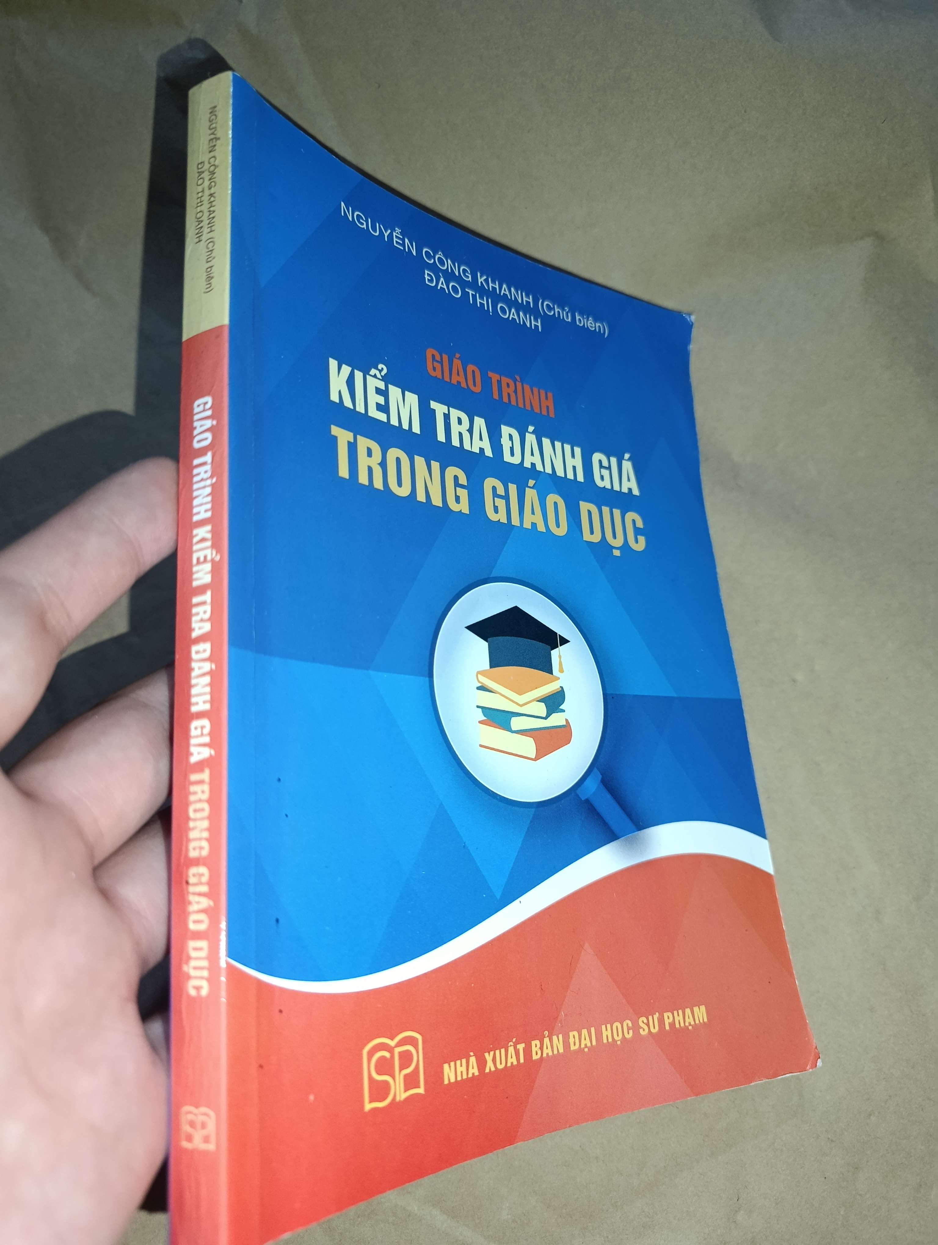 Giáo trình kiểm tra đánh giá trong giáo dục - Nguyễn Công Khanh, Đào Thị Oanh 2016 (Giáo trình đại học - cao đẳng) Mới 80% GZB