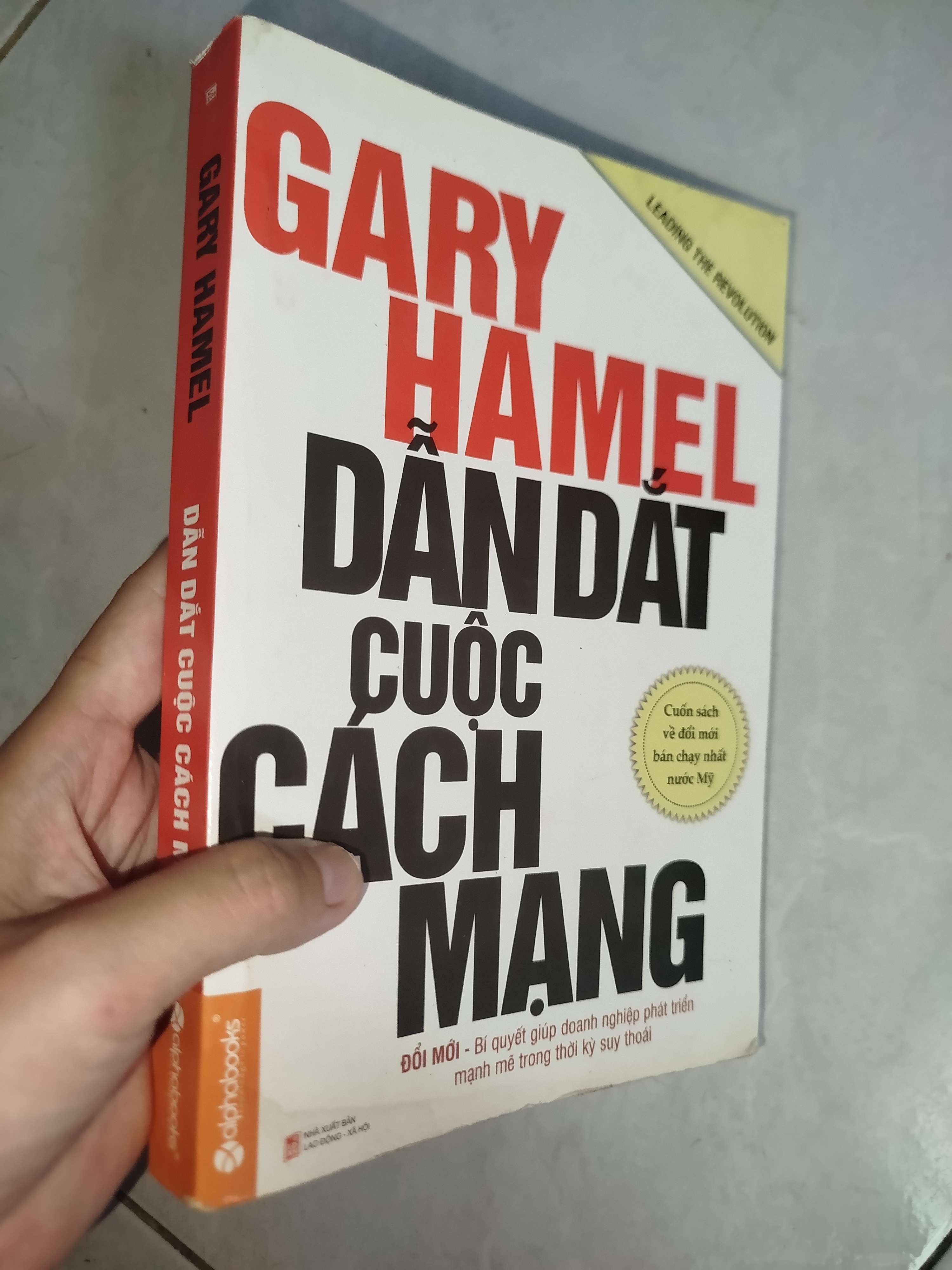 Dẫn dắt cuộc cách mạng - Gary Hamel 2013 (Kinh doanh - Marketing) Mới 80% GZB