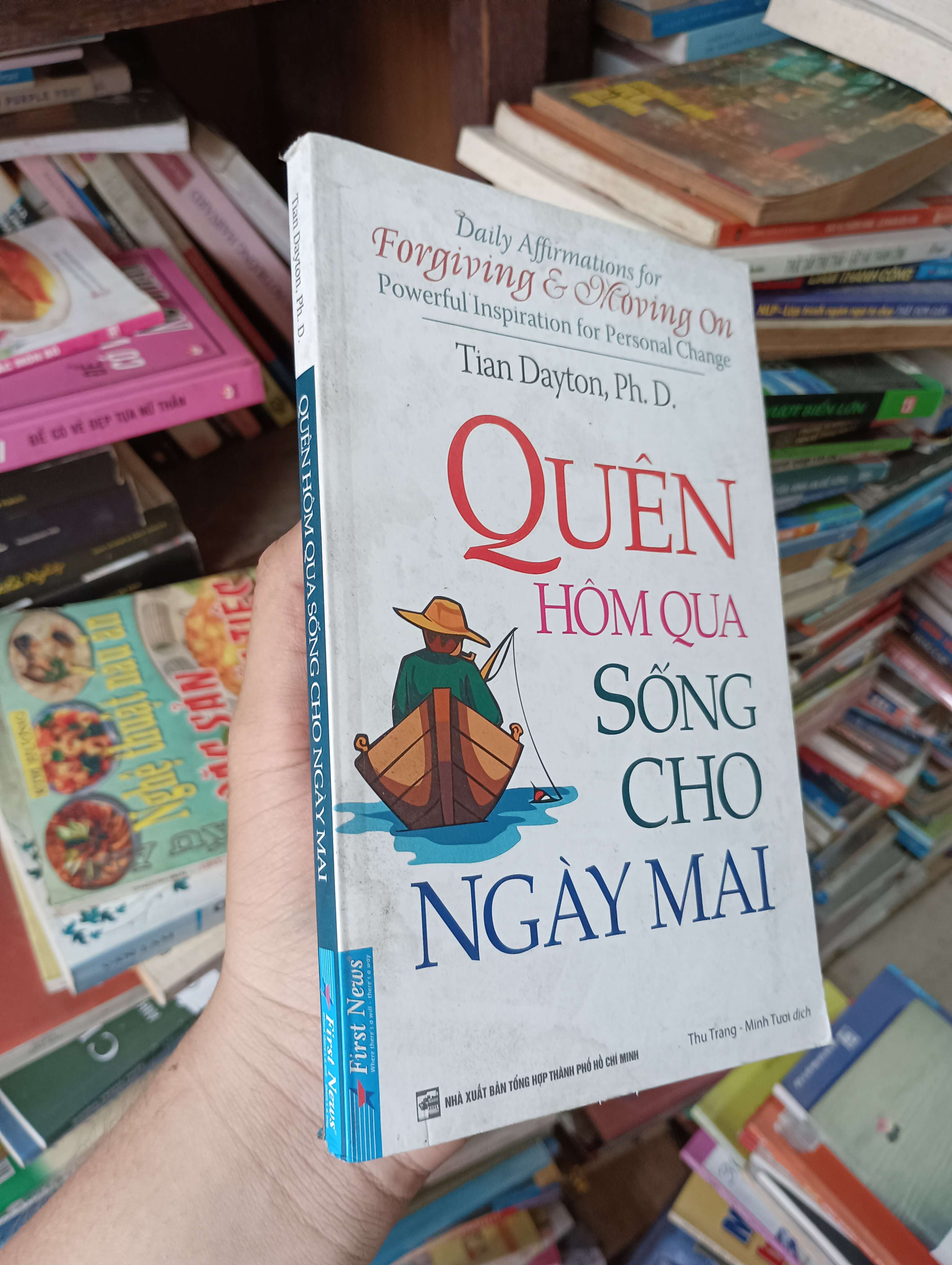 Quên Hôm Qua Sống Cho Ngày Mai (Daily Affirmations for Forgiving & Moving On) - Tian Dayton, Ph. D. 2019 Mới 80% (Kỹ năng sống) OKBK1T4