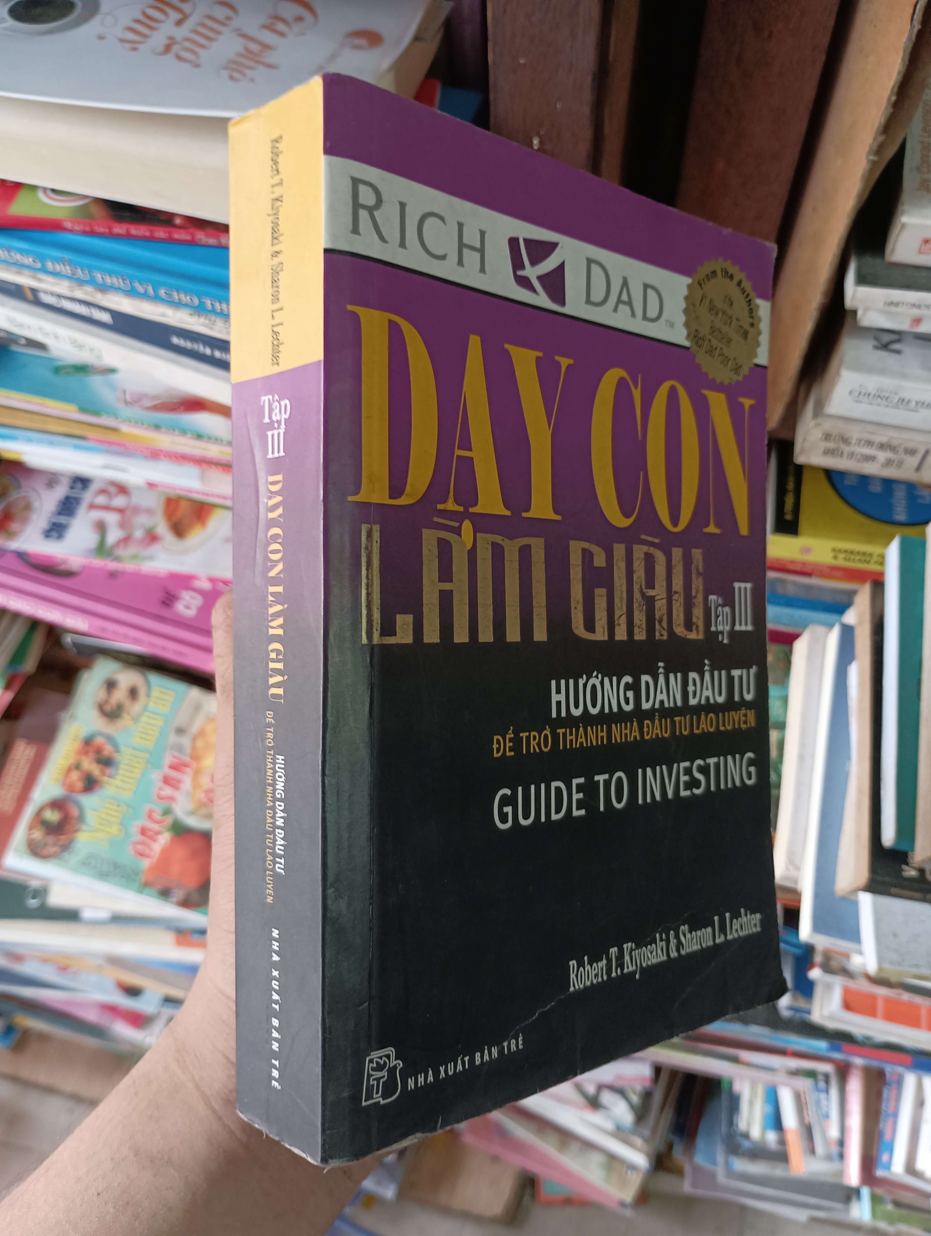 Dạy Con Làm Giàu - Tập III: Hướng Dẫn Đầu Tư (Để trở thành nhà đầu tư lao luyện) - Robert T. Kiyosaki & Sharon L. Lechter 2013 Mới 80% (Kinh doanh - Marketing) OKBK1T2