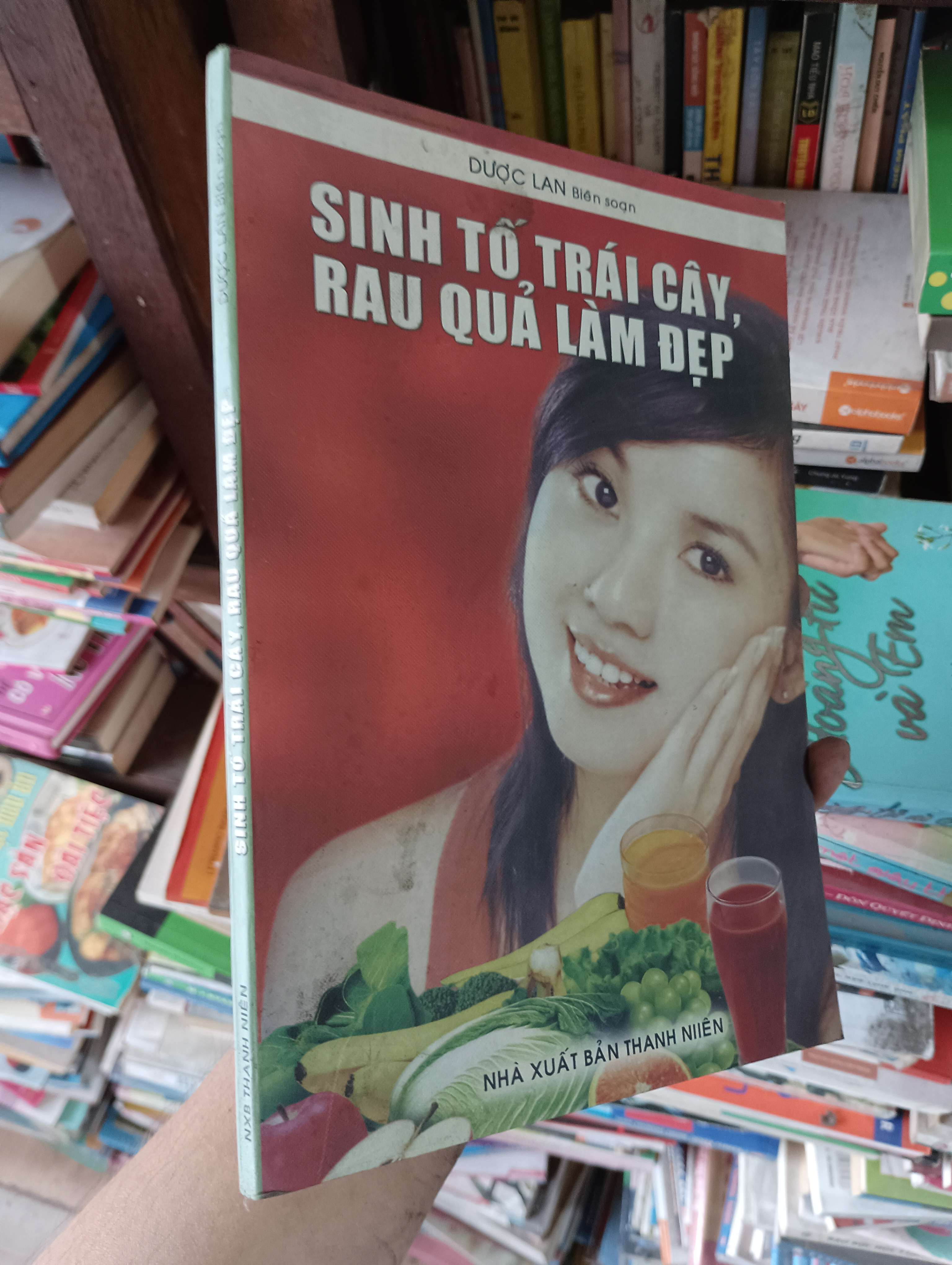 Sinh Tố Trái Cây, Rau Quả Làm Đẹp - Dược Lan 2005 Mới 80% (Sách kiến thức tổng hợp) OKBK1T2