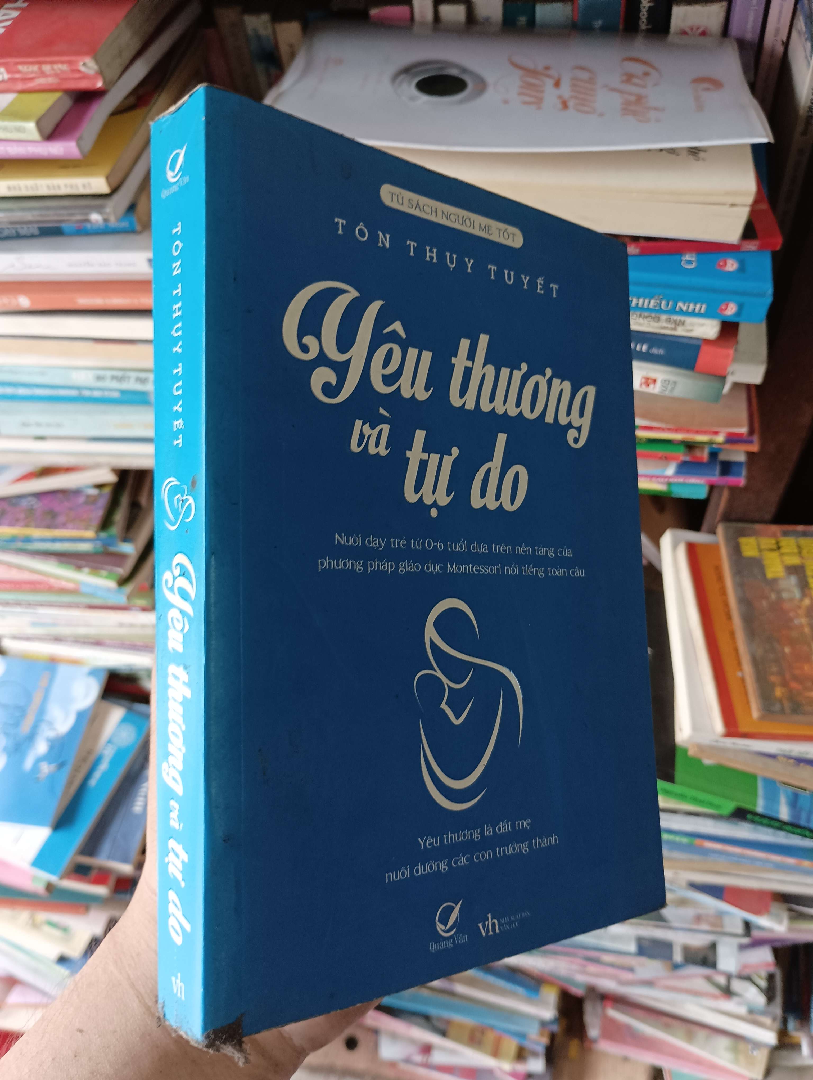 Yêu Thương Và Tự Do (Tủ sách Người Mẹ Tốt) - Tôn Thụy Tuyết 2013 Mới 80% (Sách làm cha mẹ) OKBK1T1