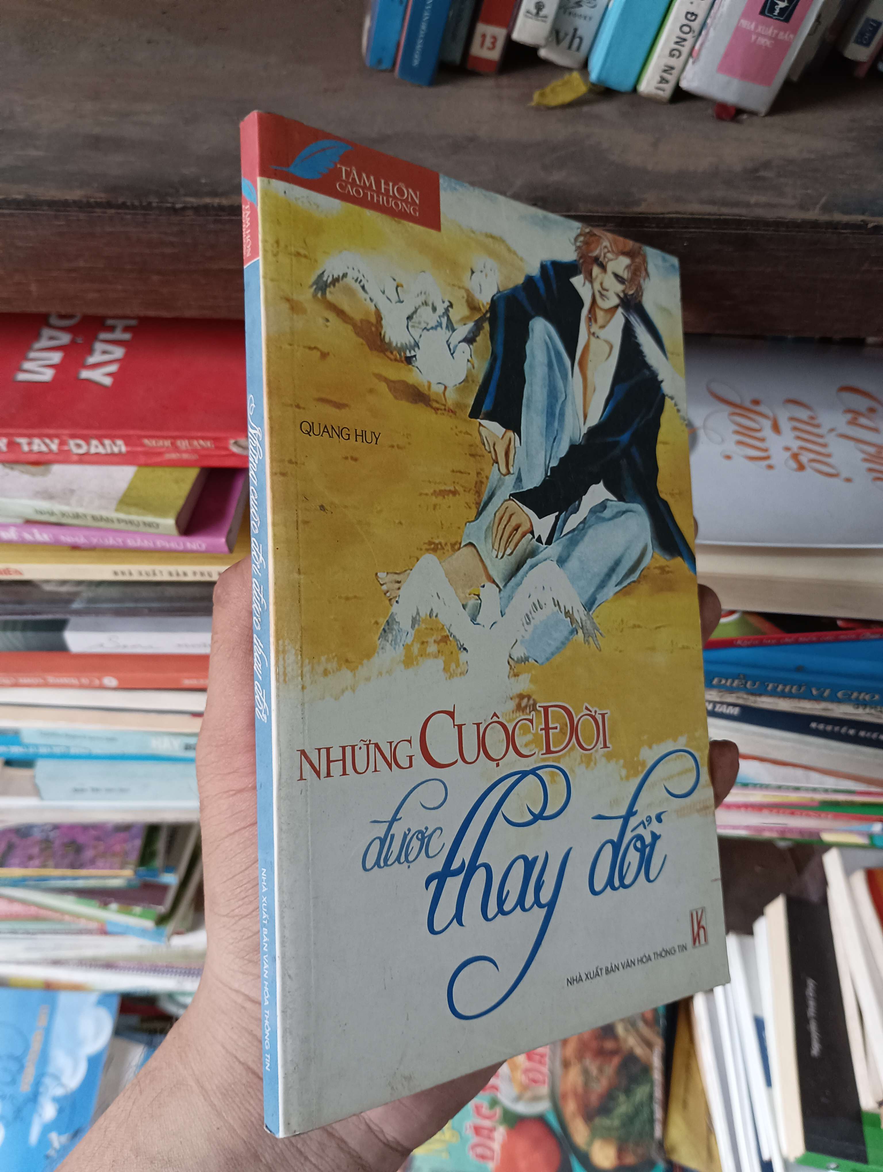 Những Cuộc Đời Được Thay Đổi (Bộ Tâm Hồn Cao Thượng) - Quang Huy 2009 Mới 80% (Sách văn học) OKBK1T3