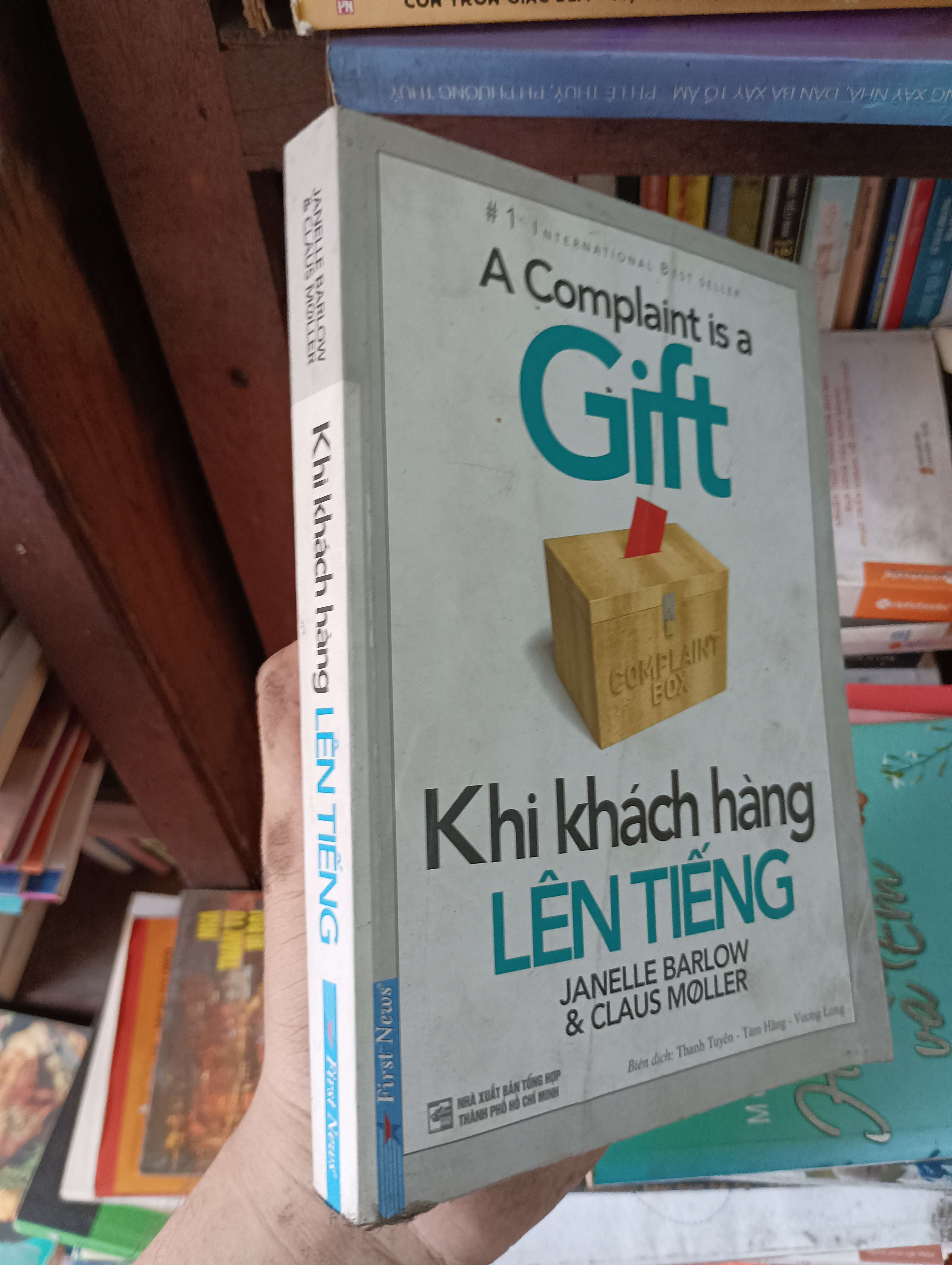 Khi Khách Hàng Lên Tiếng (A Complaint is a Gift) - Janelle Barlow & Claus Møller 2017 Mới 80% (Kinh doanh - Marketing) OKBK1T1