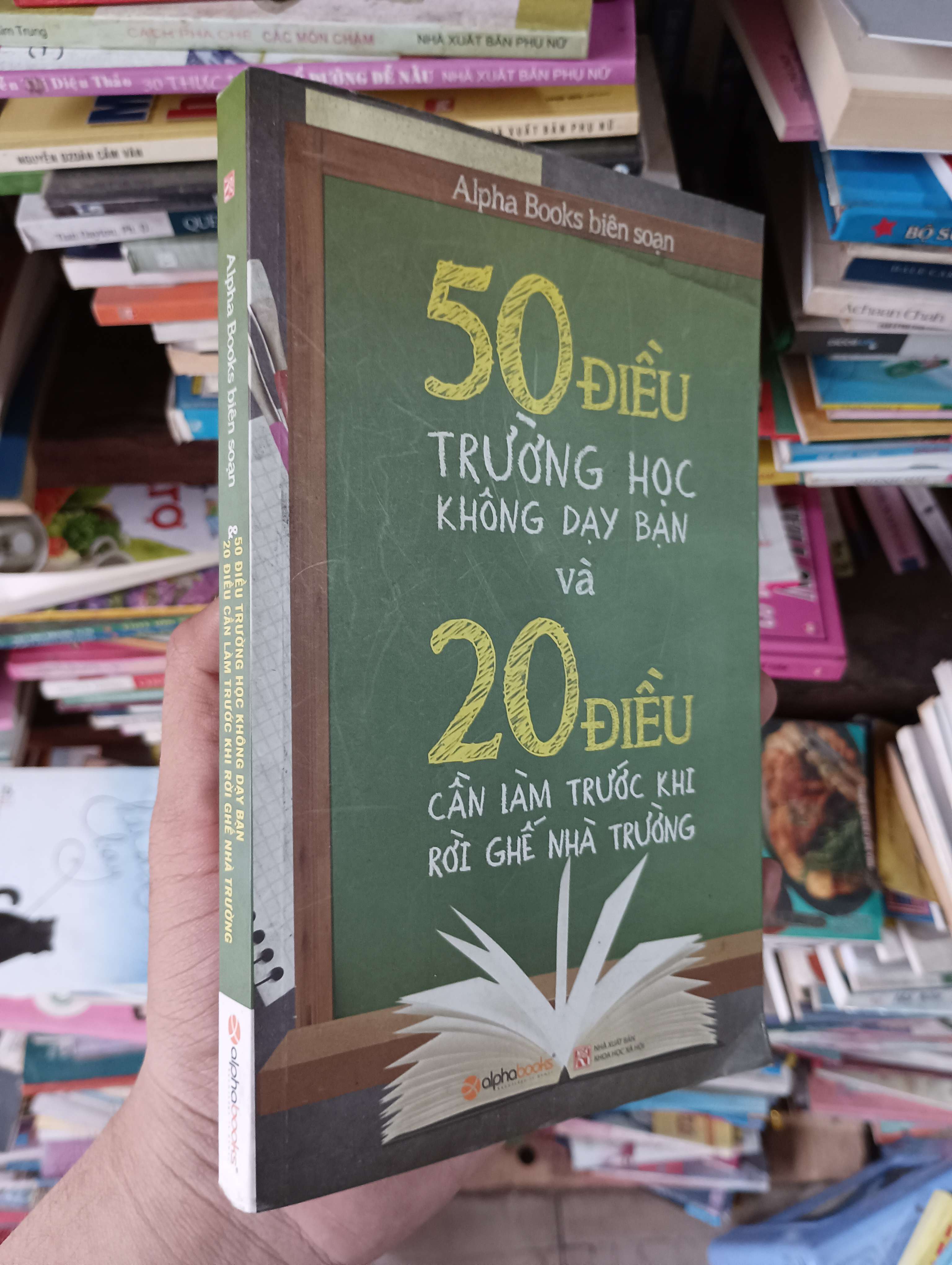 50 Điều Trường Học Không Dạy Bạn và 20 Điều Cần Làm Trước Khi Rời Ghế Nhà Trường 2015 Mới 80% (Kỹ năng sống) OKBK1T3
