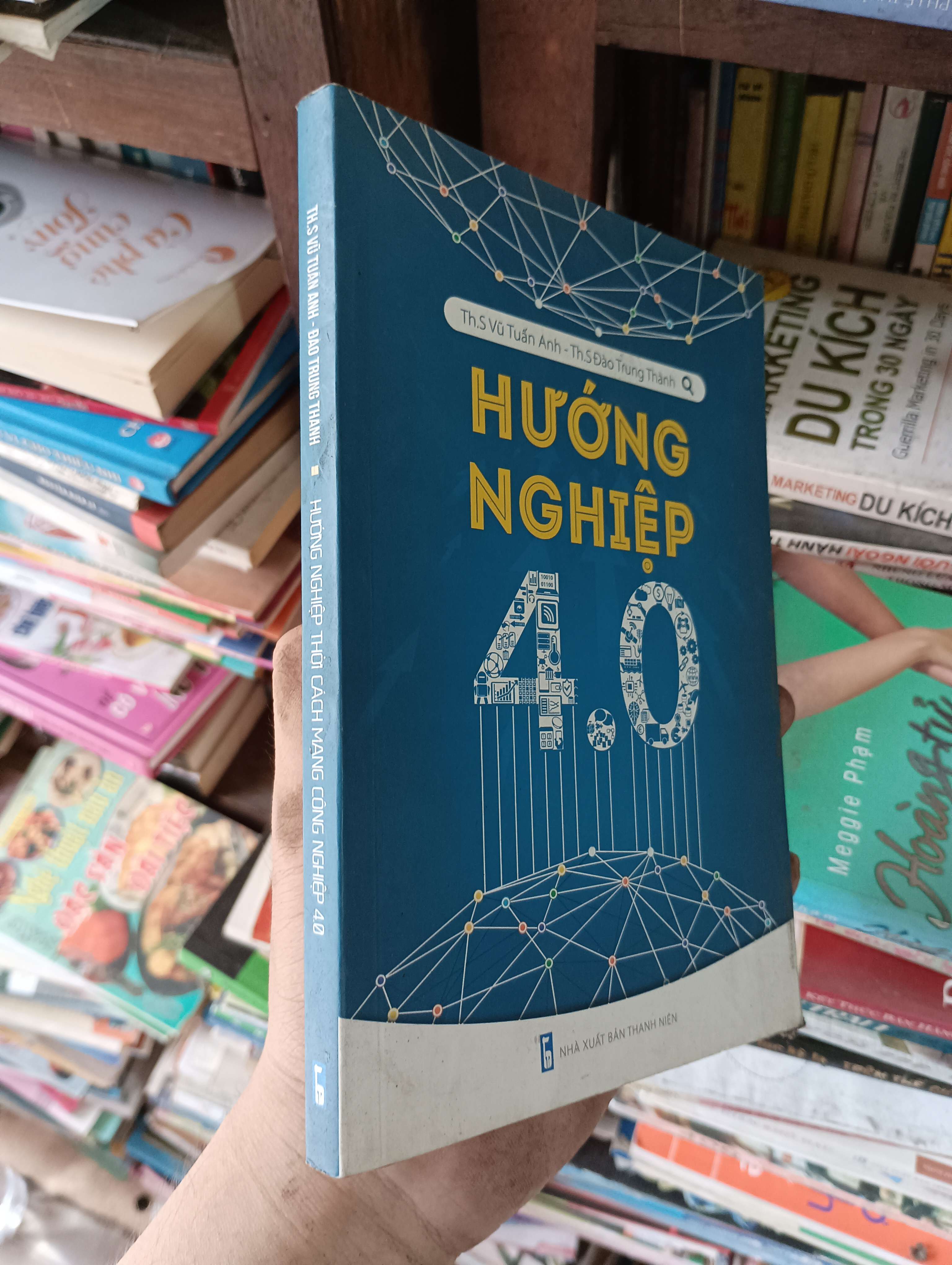 Hướng Nghiệp 4.0 - Th.S Vũ Tuấn Anh & Th.S Đào Trung Thành 2018 Mới 80% (Kỹ năng sống) OKBK1T1