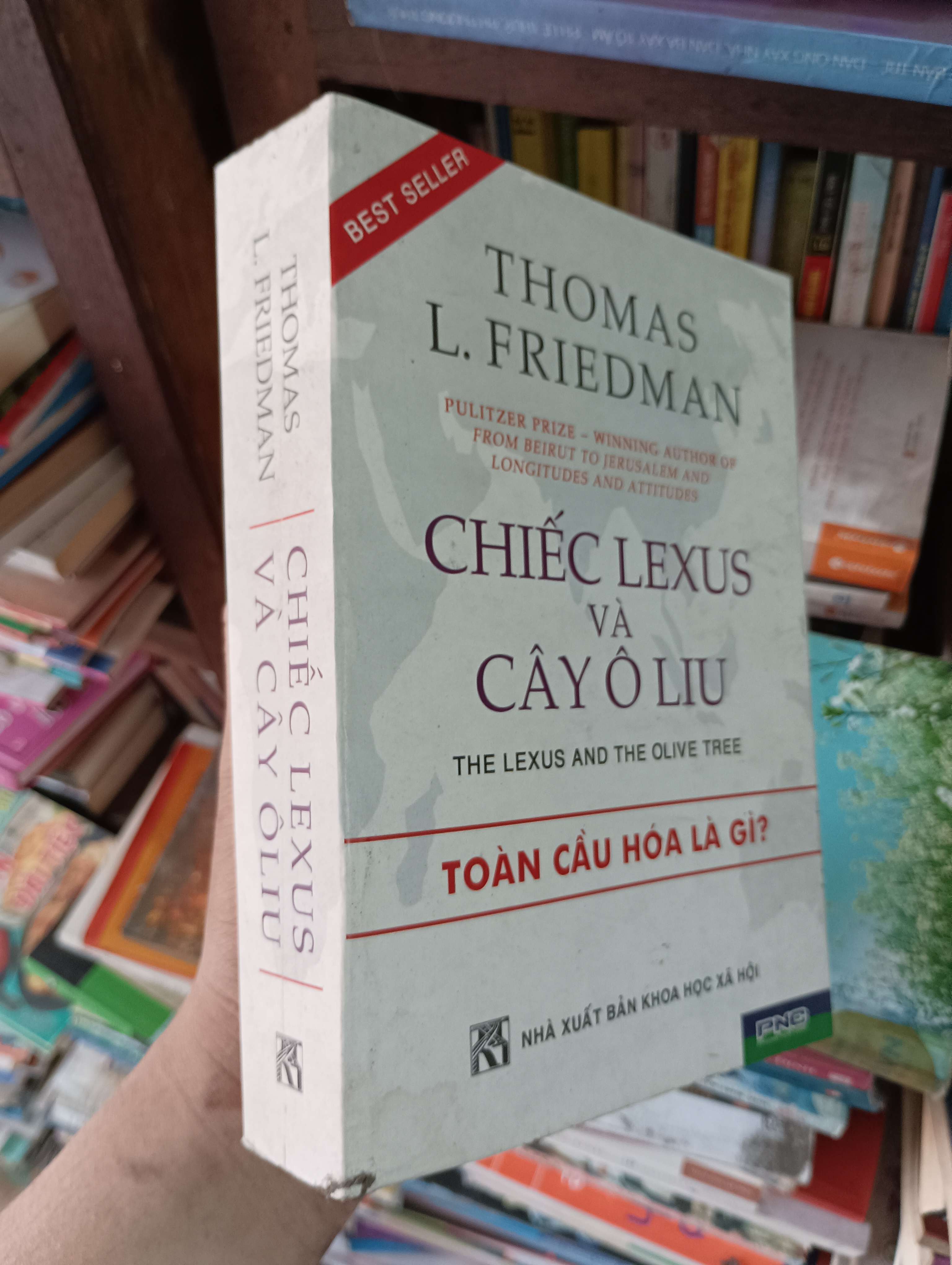 Chiếc Lexus Và Cây Ô Liu (The Lexus and the Olive Tree - Toàn cầu hóa là gì?) - Thomas L. Friedman 2005 Mới 80% (Sách kinh tế - tài chính - chứng khoán) OKBK1T2