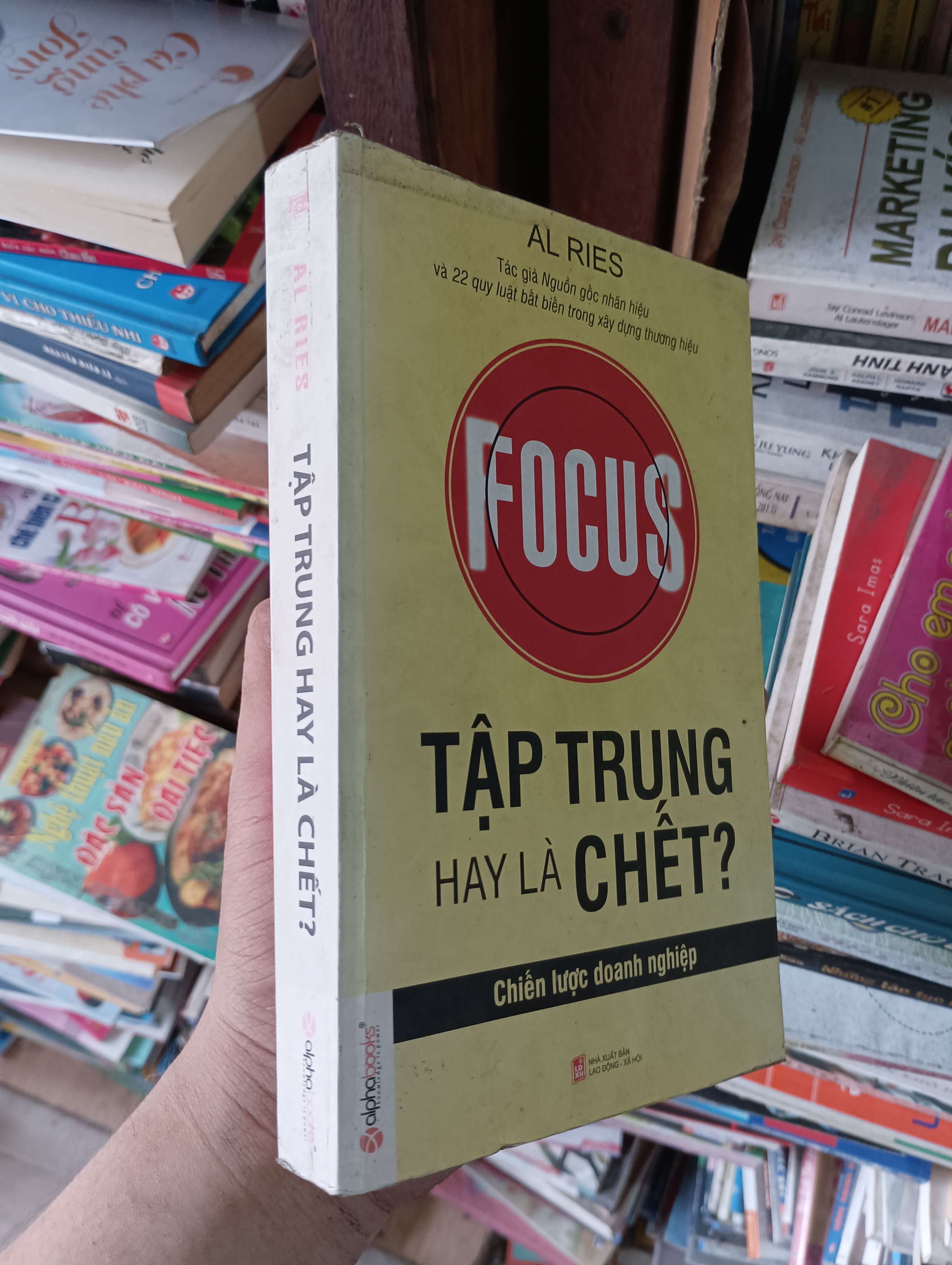 Tập Trung Hay Là Chết? (Focus - Chiến lược doanh nghiệp) - Al Ries 2012 Mới 80% (Kinh doanh - Marketing) OKBK1T2
