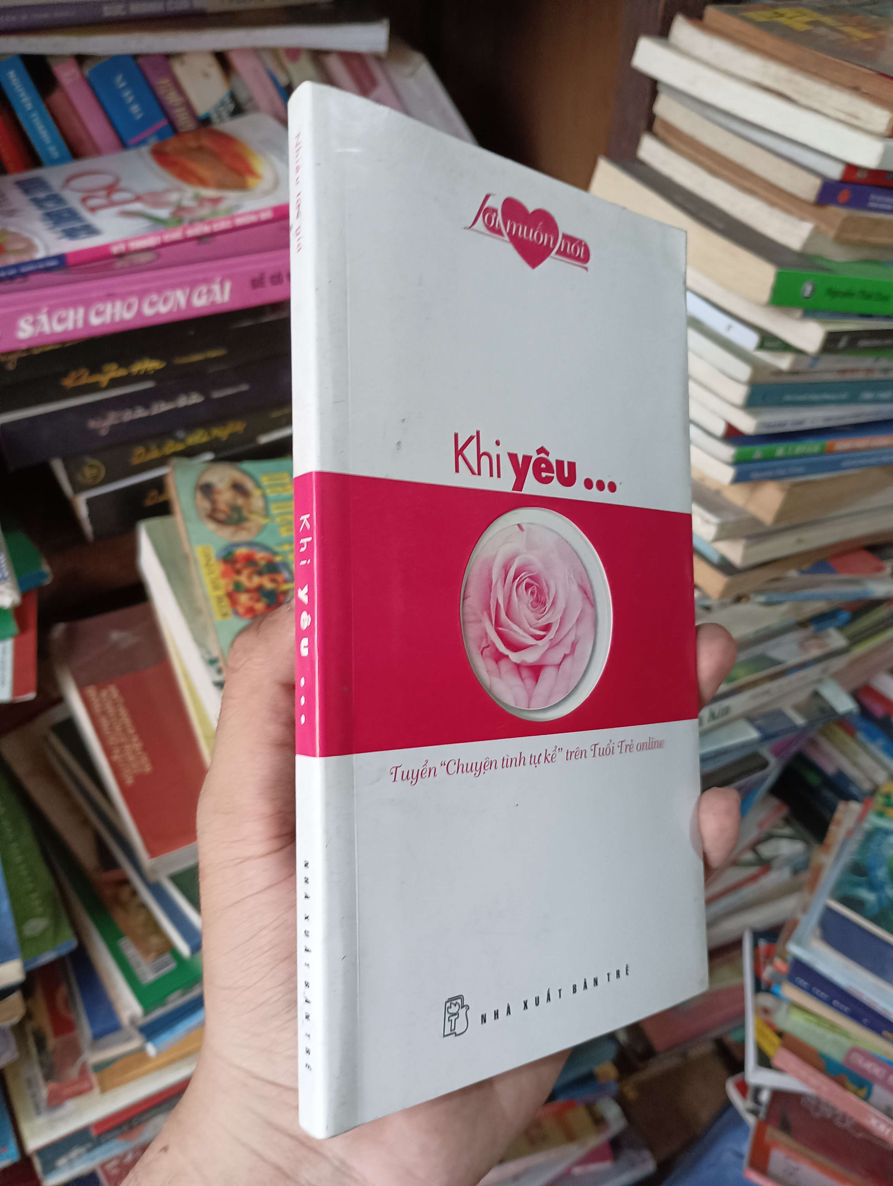 Khi Yêu... (Tuyển "Chuyện Tình Tự Kể" Trên Tuổi Trẻ Online) 2009 Mới 80% (Sách văn học) OKBK1T4