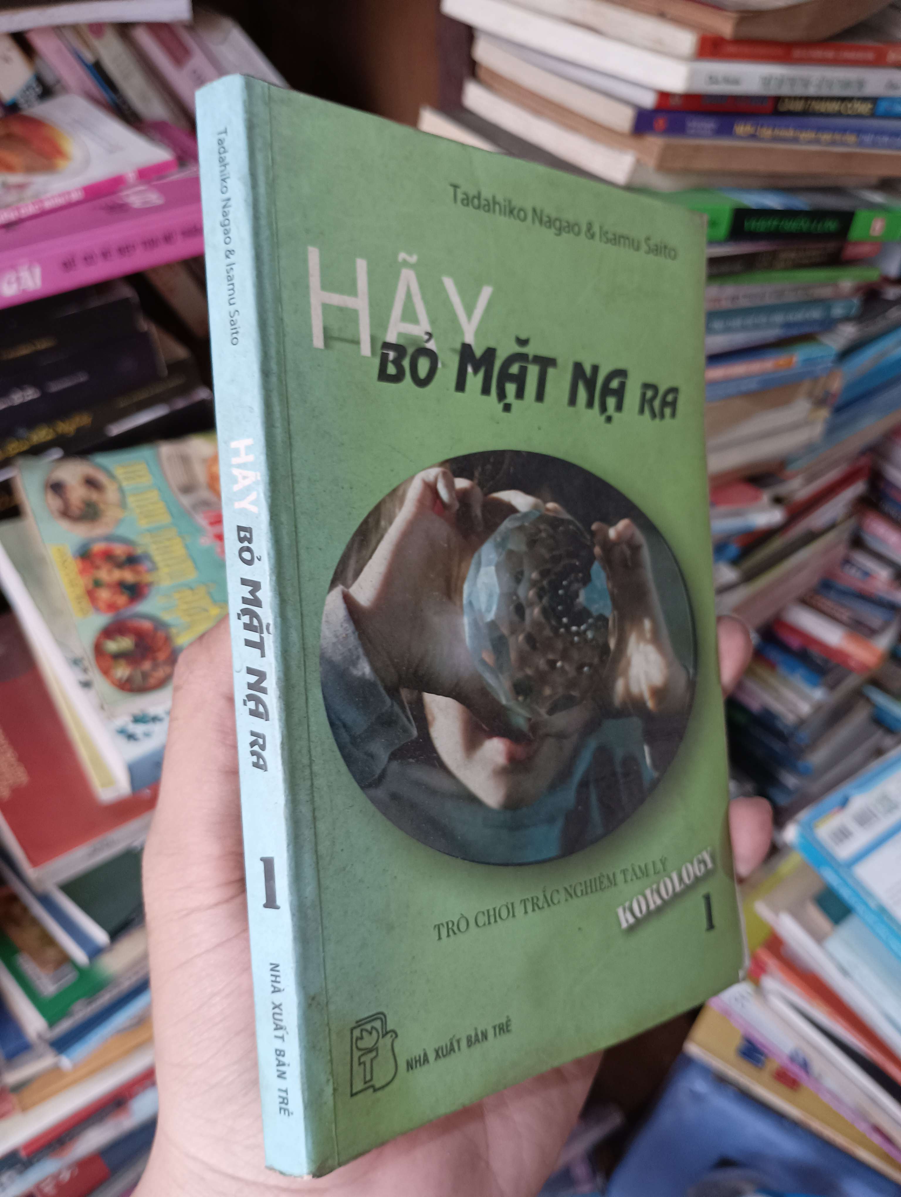 Hãy Bỏ Mặt Nạ Ra (Trò Chơi Trắc Nghiệm Tâm Lý Kokology 1) - Tadahiko Nagao & Isamu Saito 2004 Mới 80% (Sách tâm lý học - giới tính) OKBK1T4