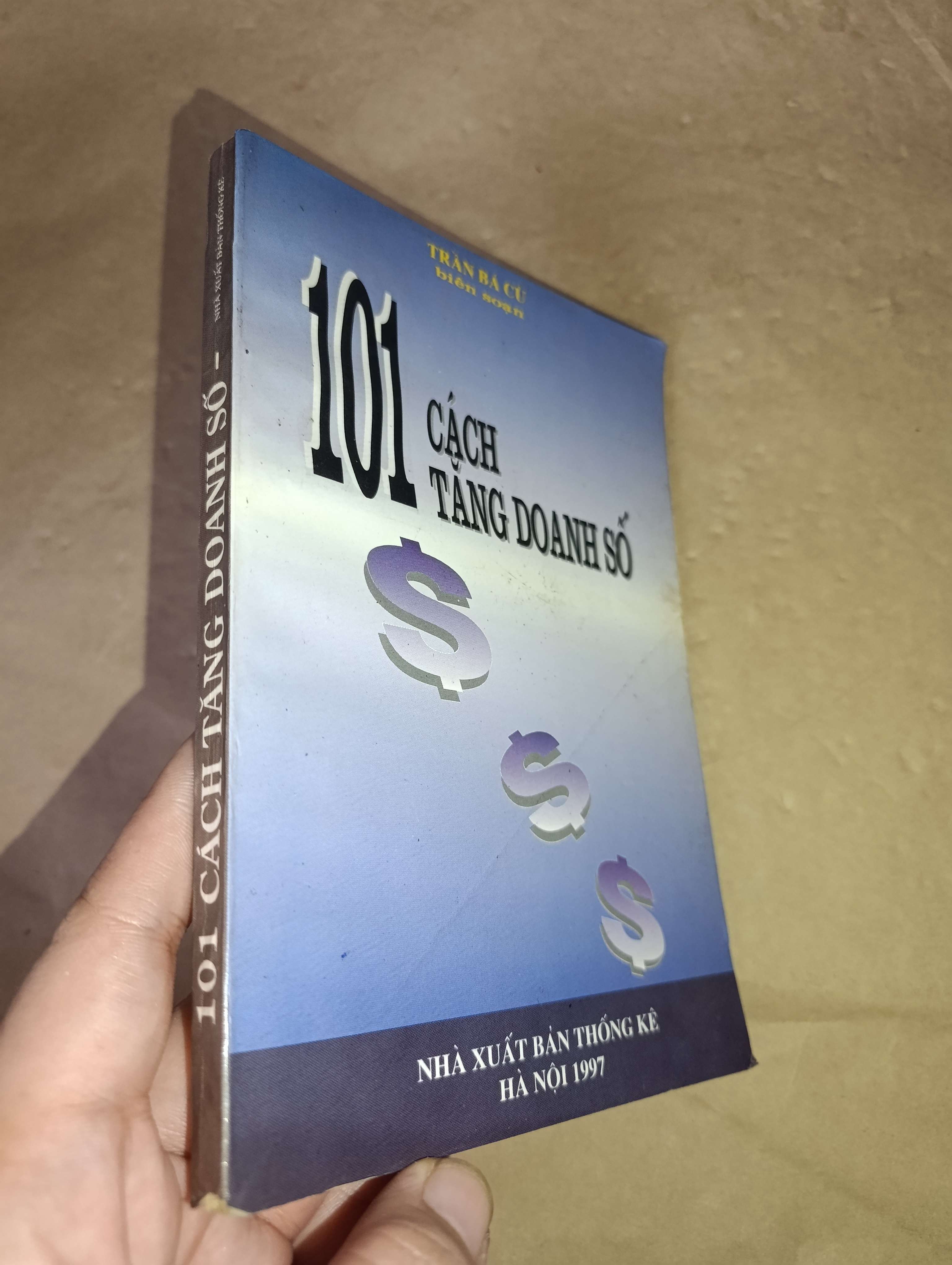101 cách tăng doanh số - Trần Bá Cù 1997 mới 80% (Kinh doanh - Marketing) GZB