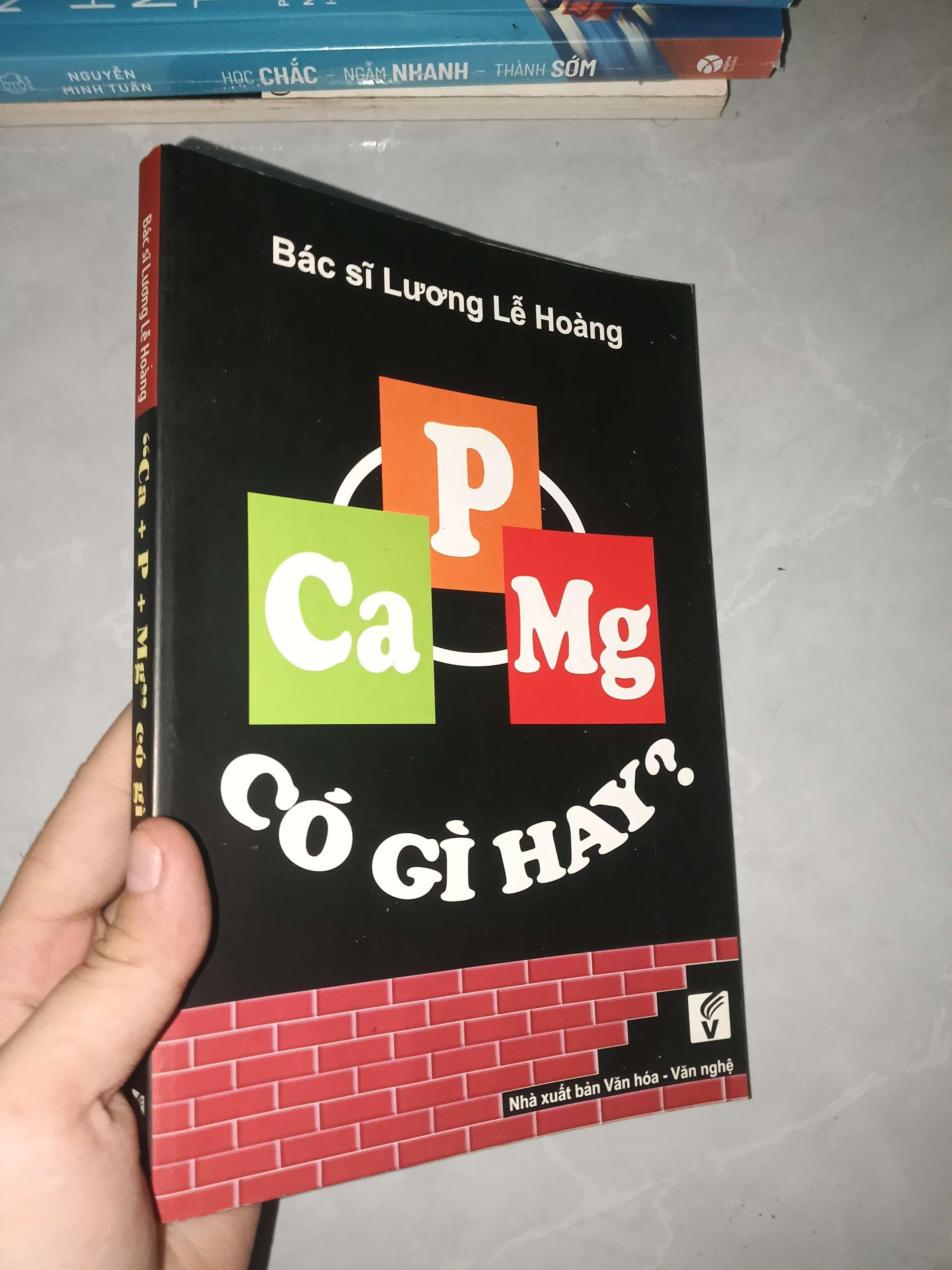 Ca + P + Mg có gì hay? - Lương Lễ Hoàng 2015 mới 80% (Sách Y học - Sức khỏe - Thể thao) GZB