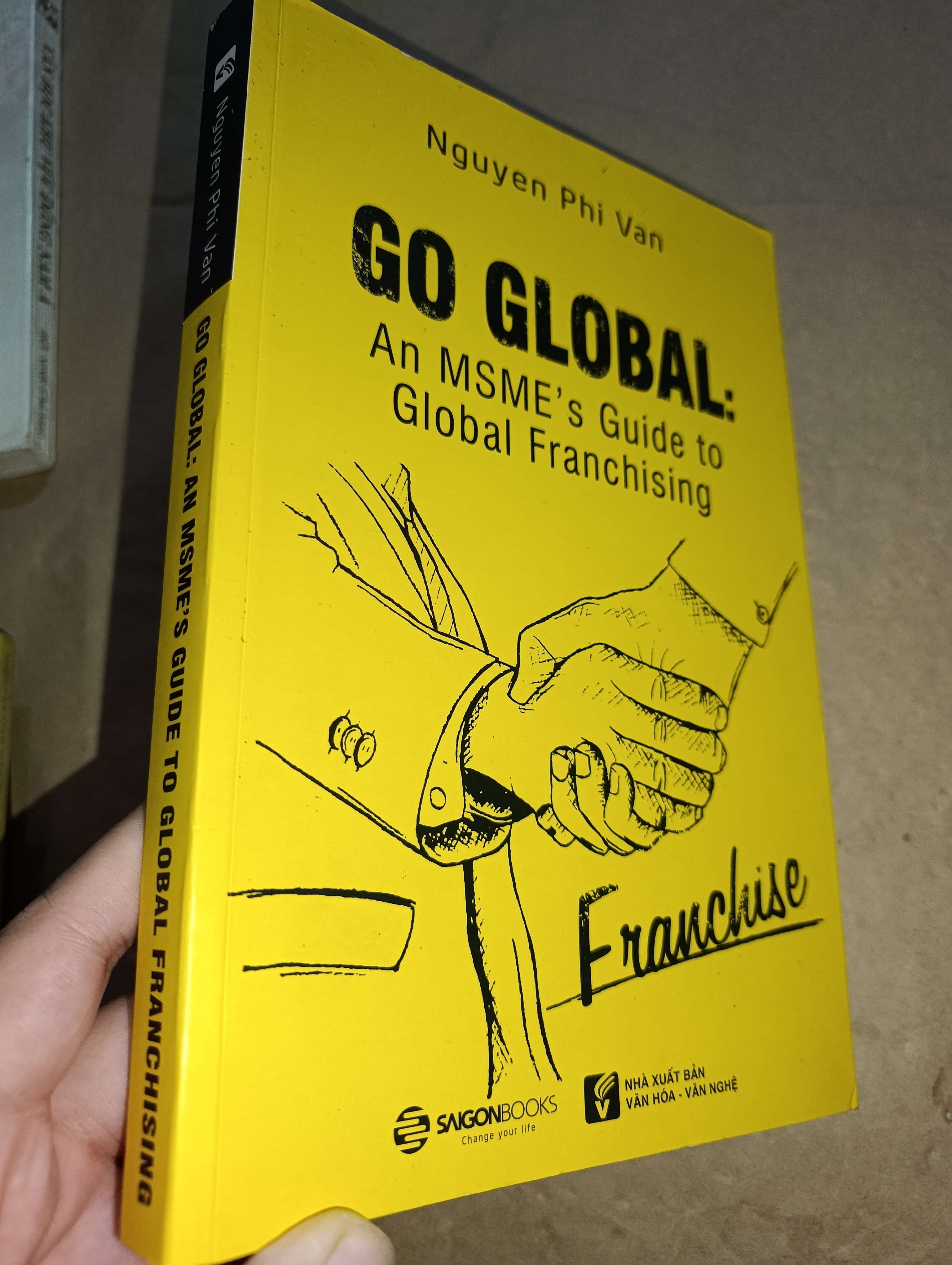 Go Global: An MSME's Guide to Global Franchising - Nguyen Phi Van 2018 mới 70% có chữ (Sách kinh tế - tài chính - chứng khoán) GZB