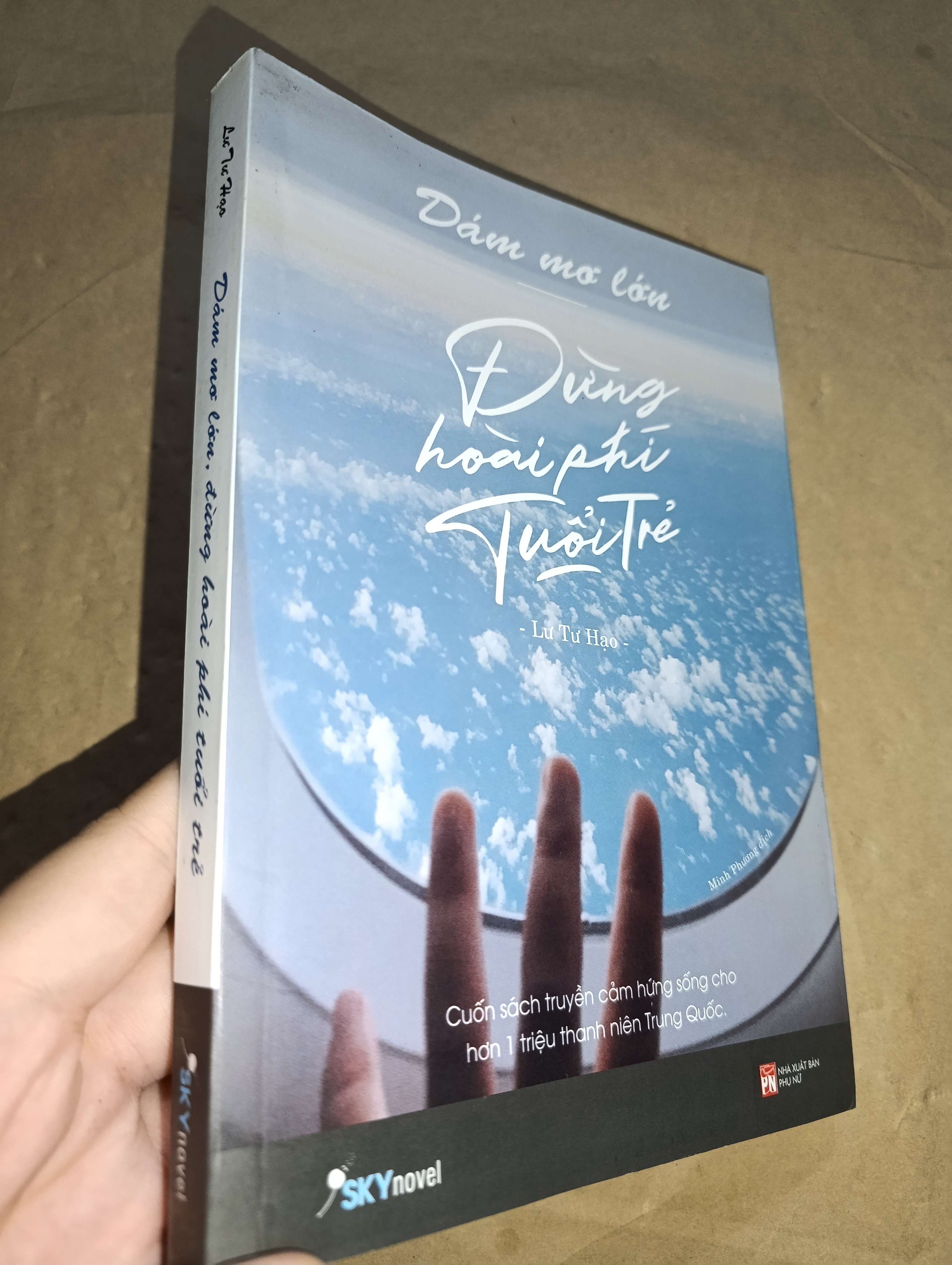 Dám mơ lớn Đừng hoài phí tuổi trẻ - Lư Tư Hạo 2019 mới 80% (Sách kỹ năng) GZB