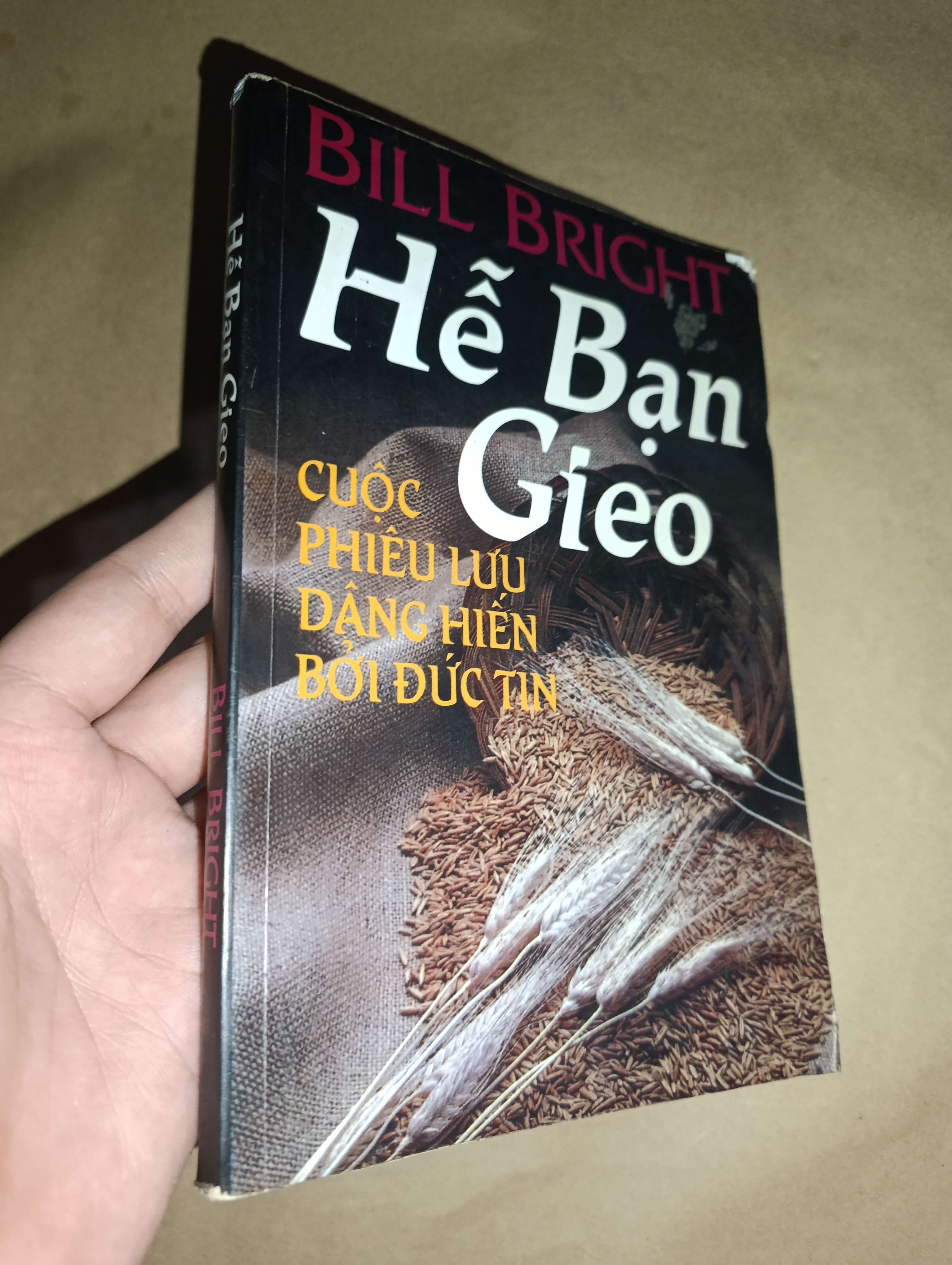 Hễ bạn gieo - Bill Bright 1989 mới 70% có chữ, tróc gáy, tróc bìa (Sách tôn giáo - tâm linh) GZB
